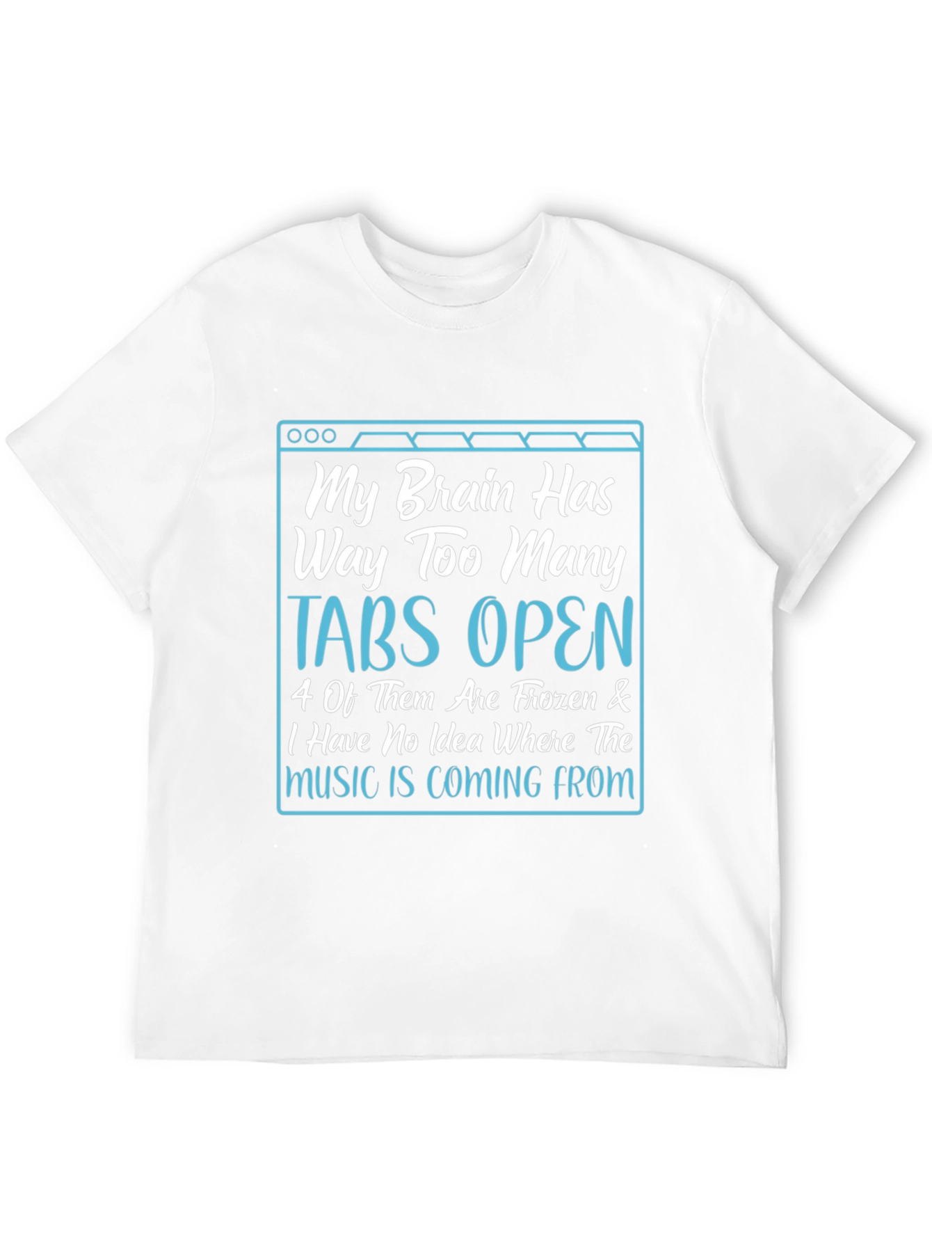 Black My Brain Has Too Many Tabs Open T-Shirt view 12