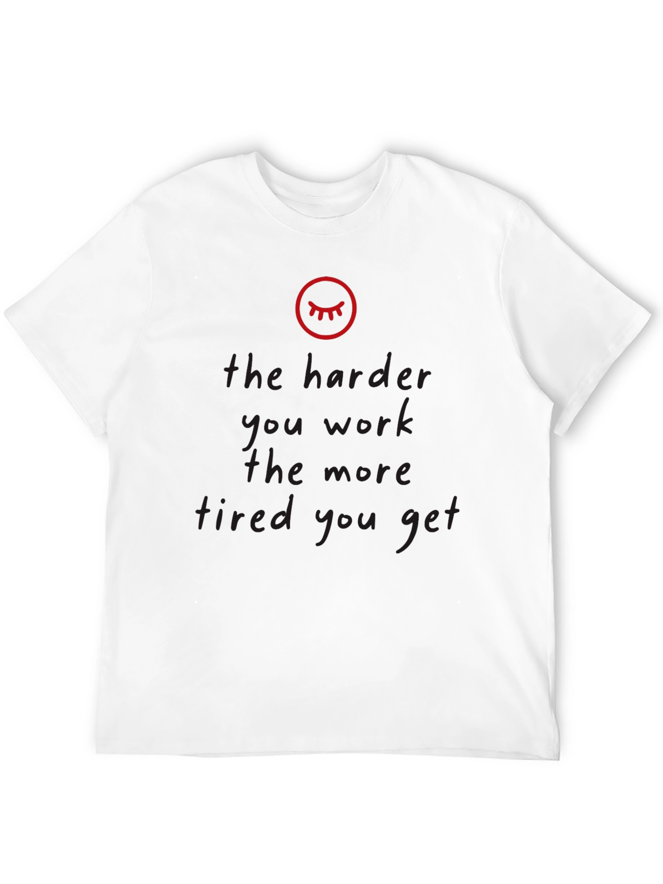 Black The Harder You Work Tired Black T-Shirt view 12