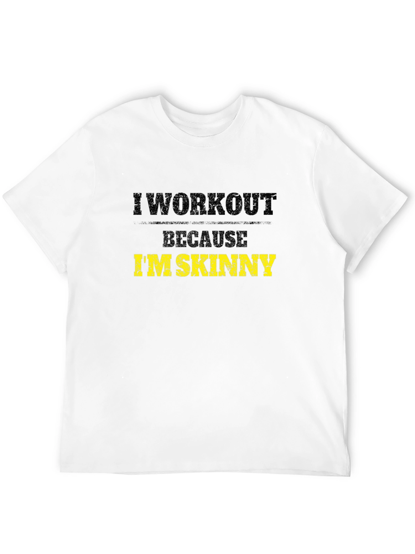 Black I Workout Because I'm Skinny Black T-Shirt view 12