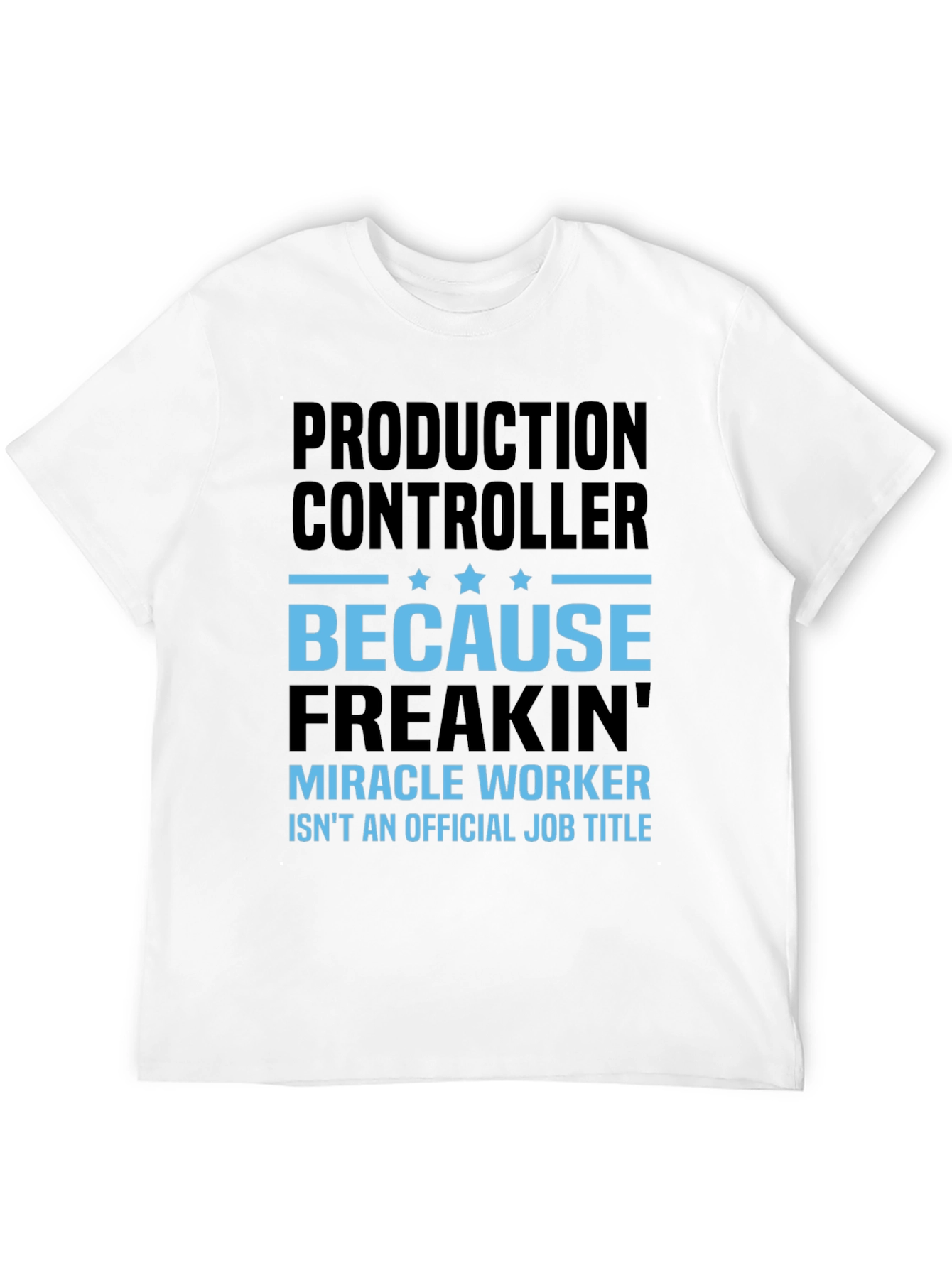Black Production Controller Miracle Worker T-Shirt view 12