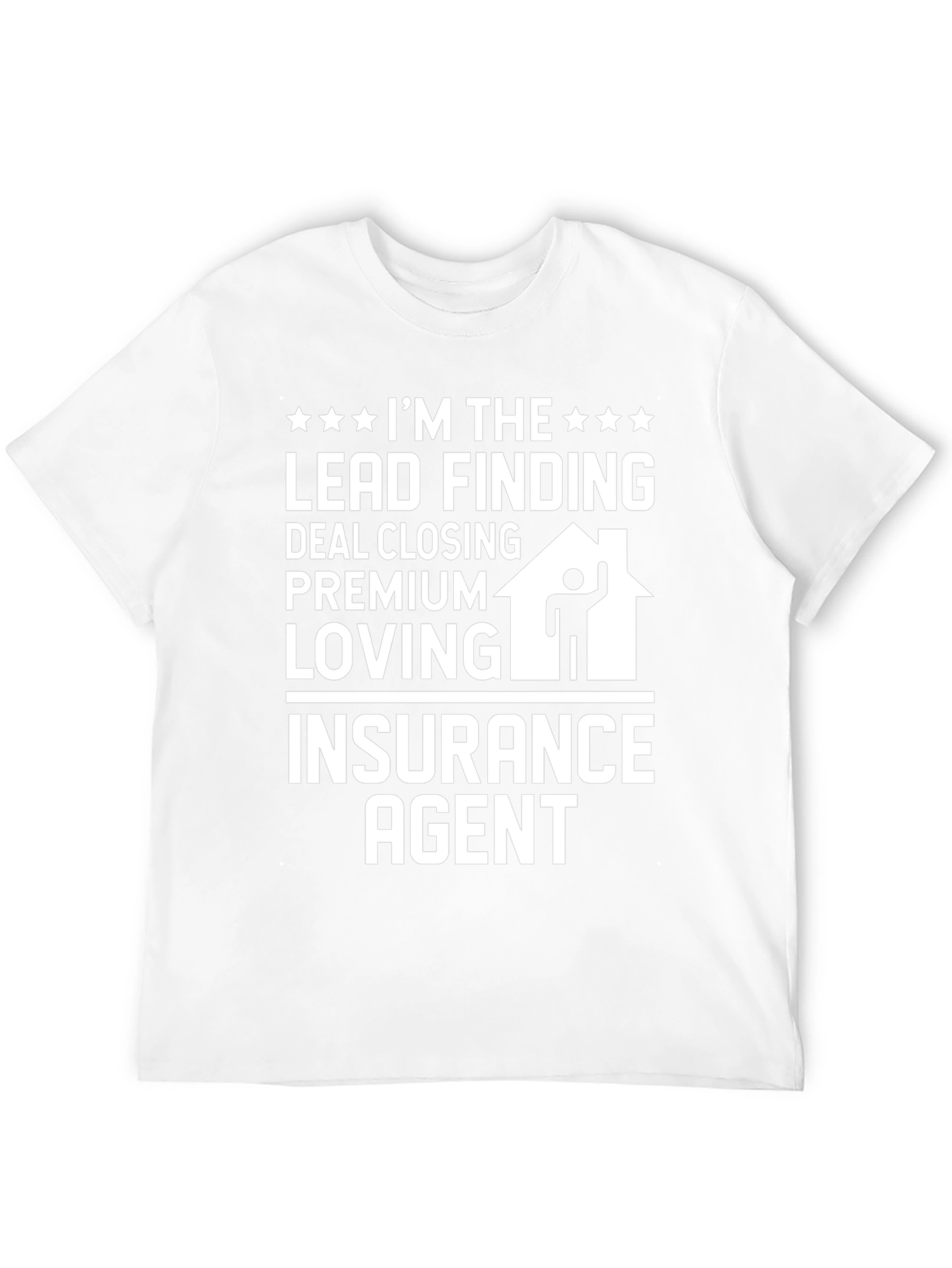 Black Insurance Agent T-Shirt: Lead Finding, Deal Closing, Premium Loving view 12