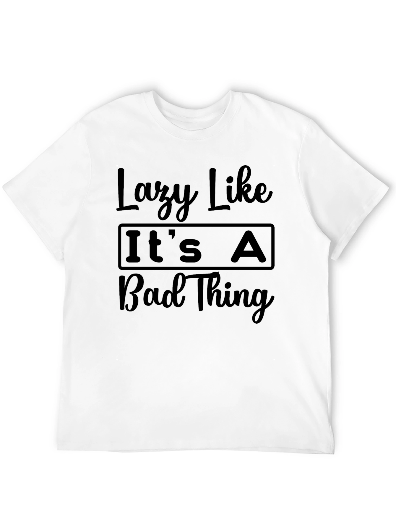 Black Lazy Like It's a Bad Thing Graphic Tee view 12