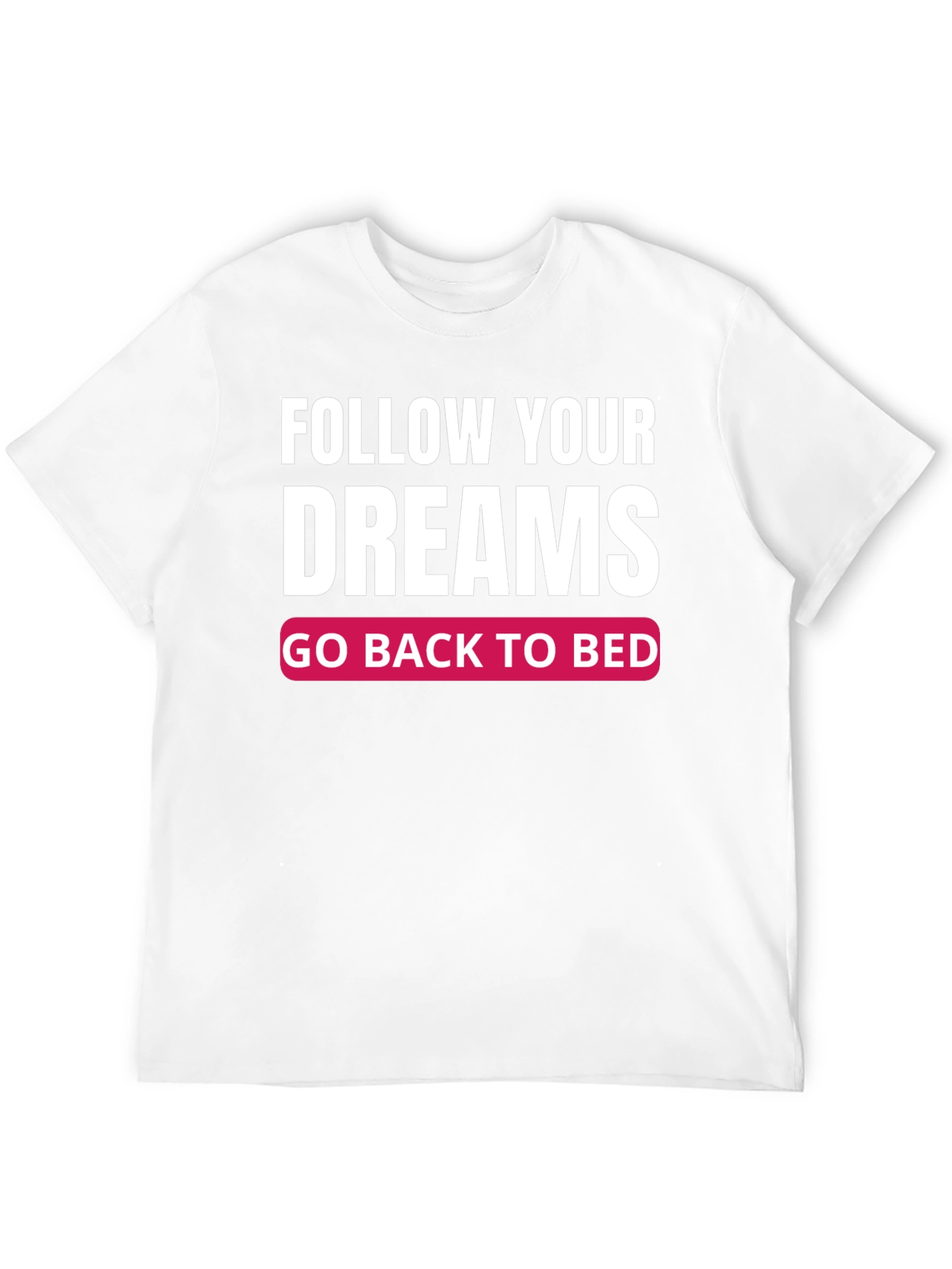 Black Funny Follow Your Dreams Graphic T-Shirt view 12