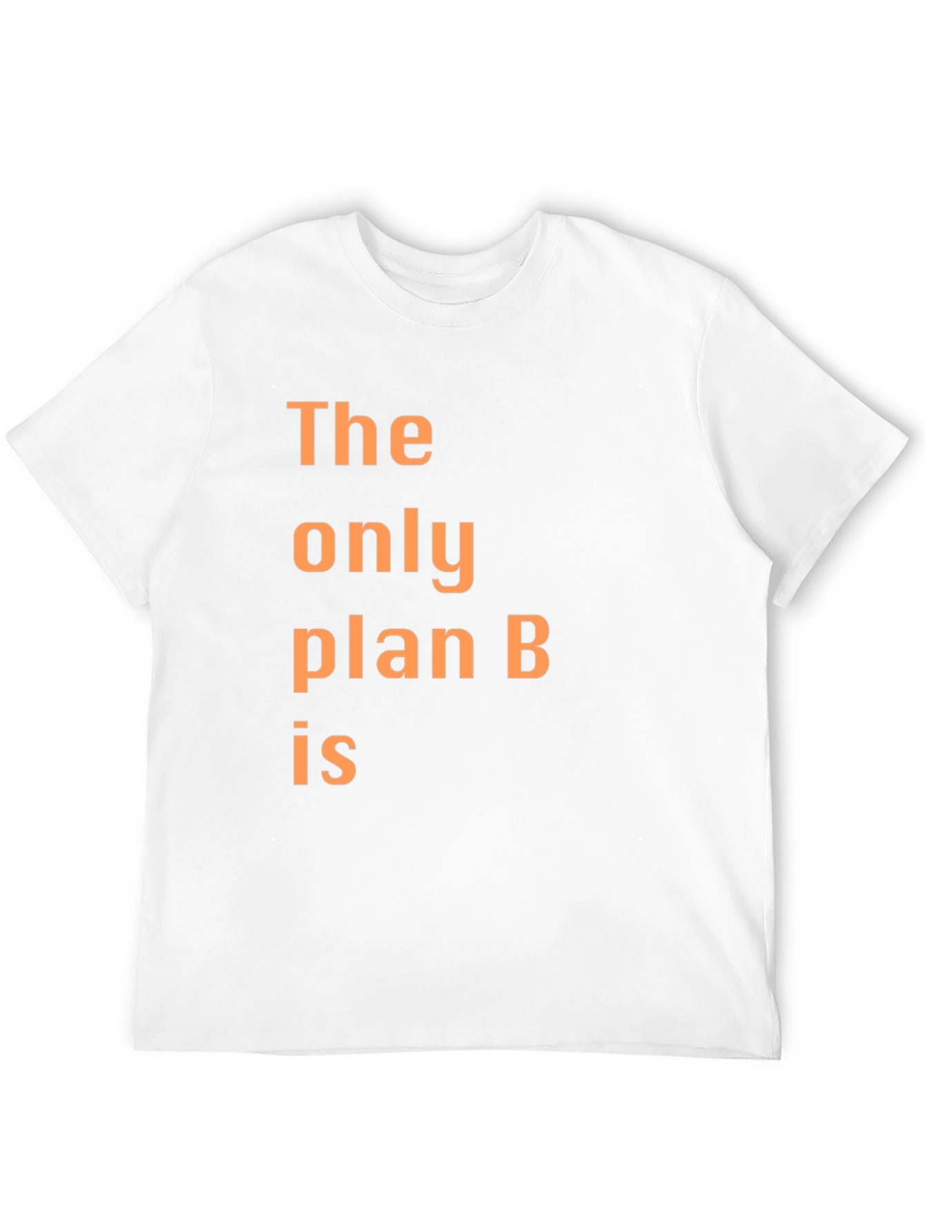 Black The Only Plan B T-Shirt - Humorous Graphic Tee view 12