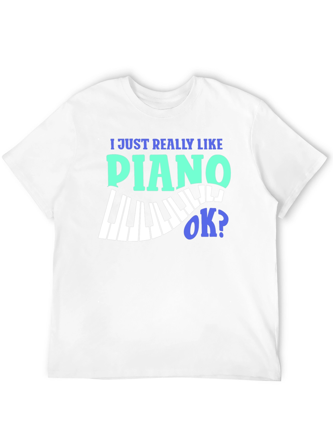 Black I Just Really Like Piano OK? Graphic T-Shirt view 12