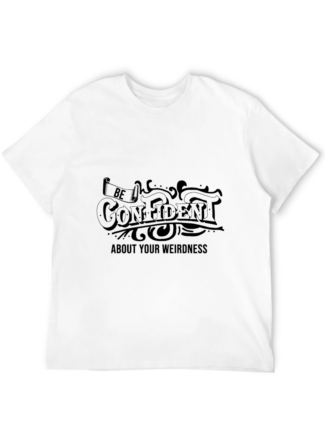 Black Be Confident Weirdness Graphic Tee - Unisex Black T-Shirt view 12