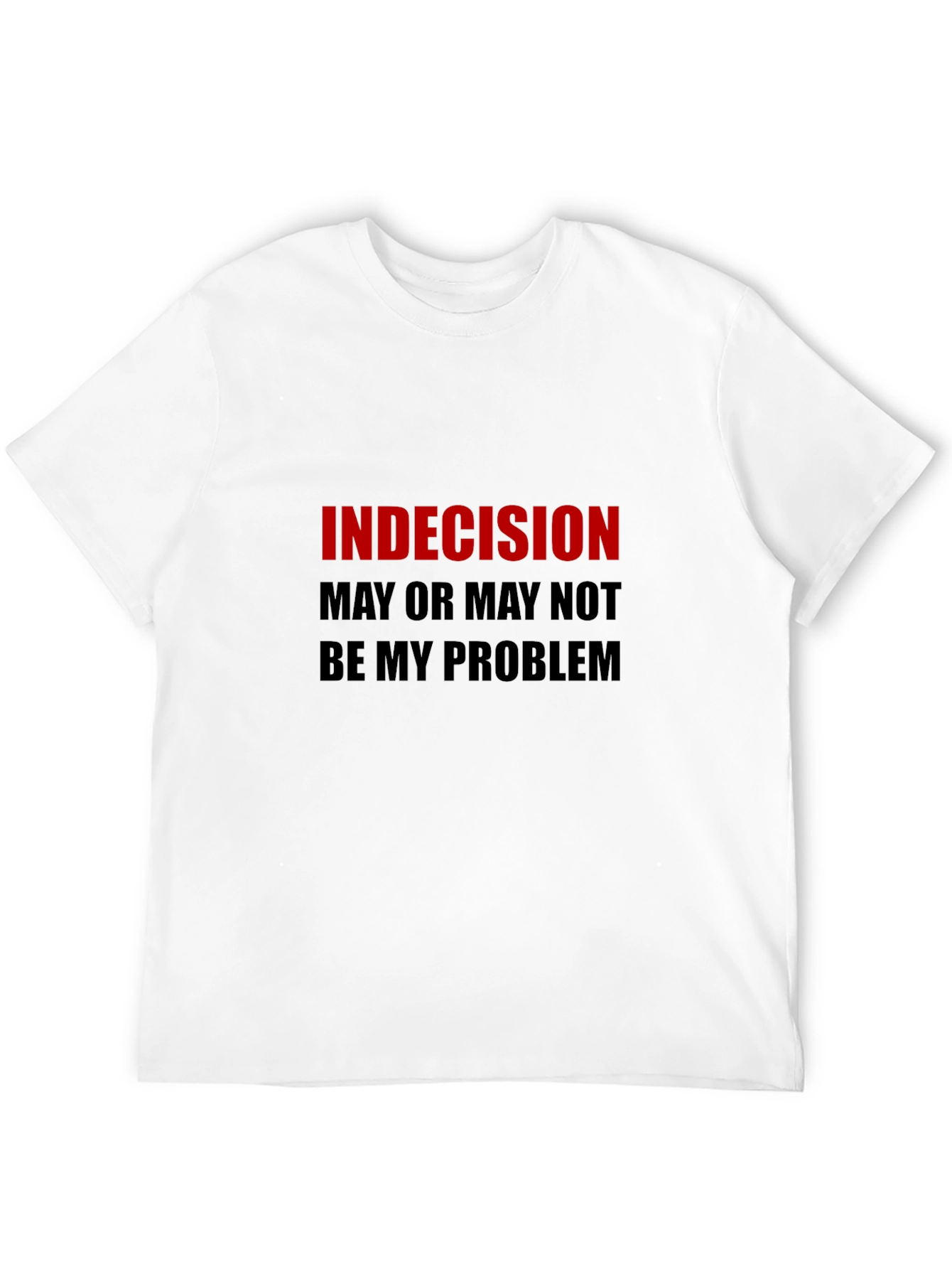 Black Indecision Funny Graphic T-Shirt view 12