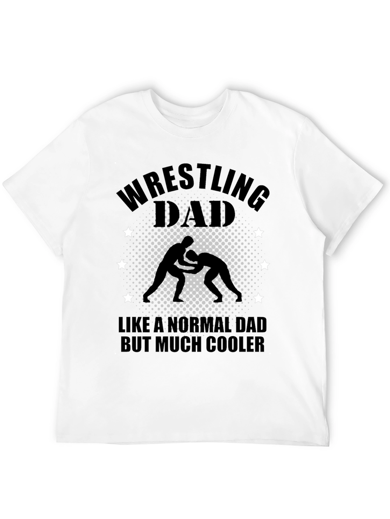 Wrestling Dad T-Shirt - Cool Dad Tee - 12
