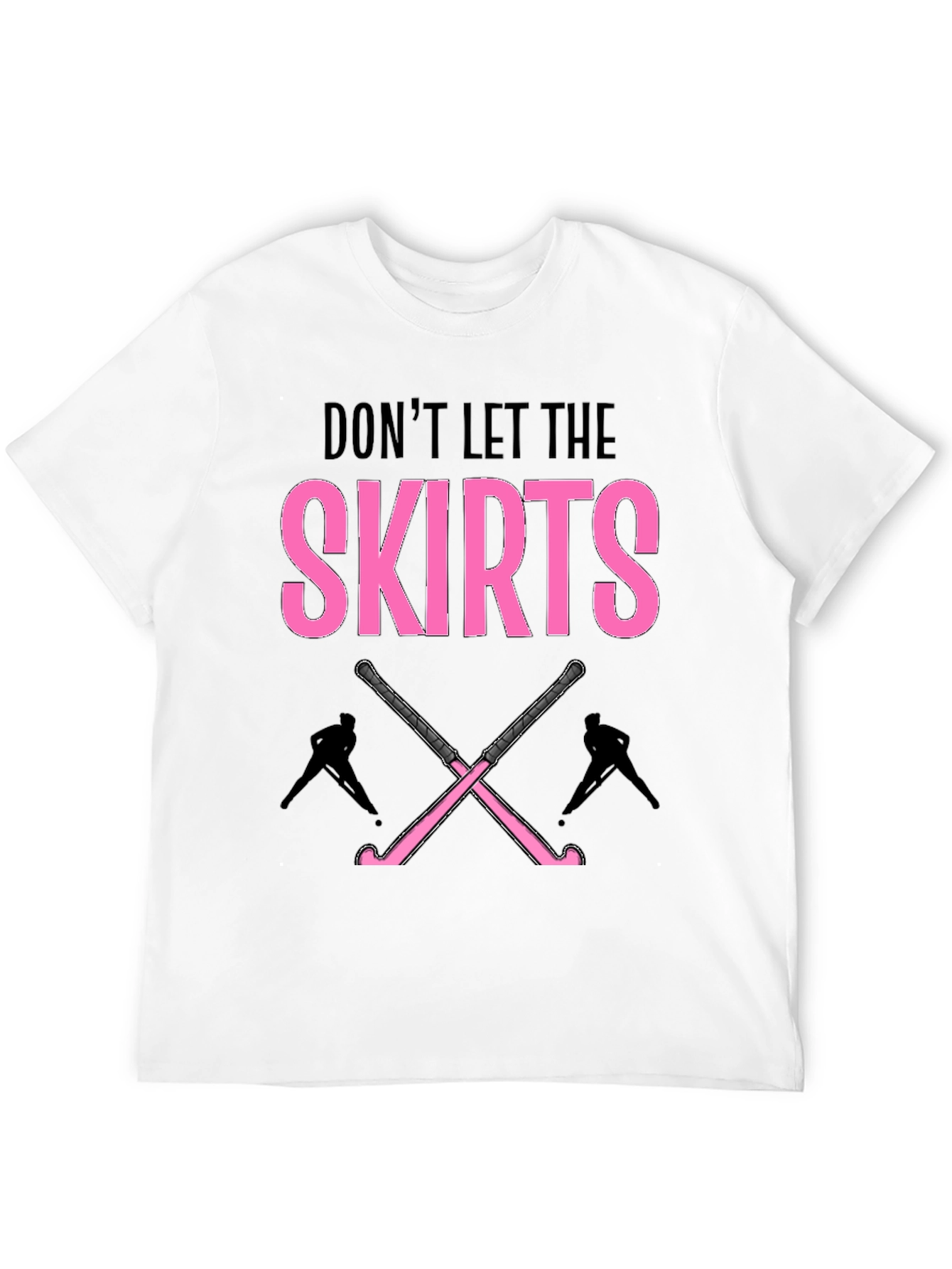 Black Don't Let The Skirts Hockey T-Shirt view 12
