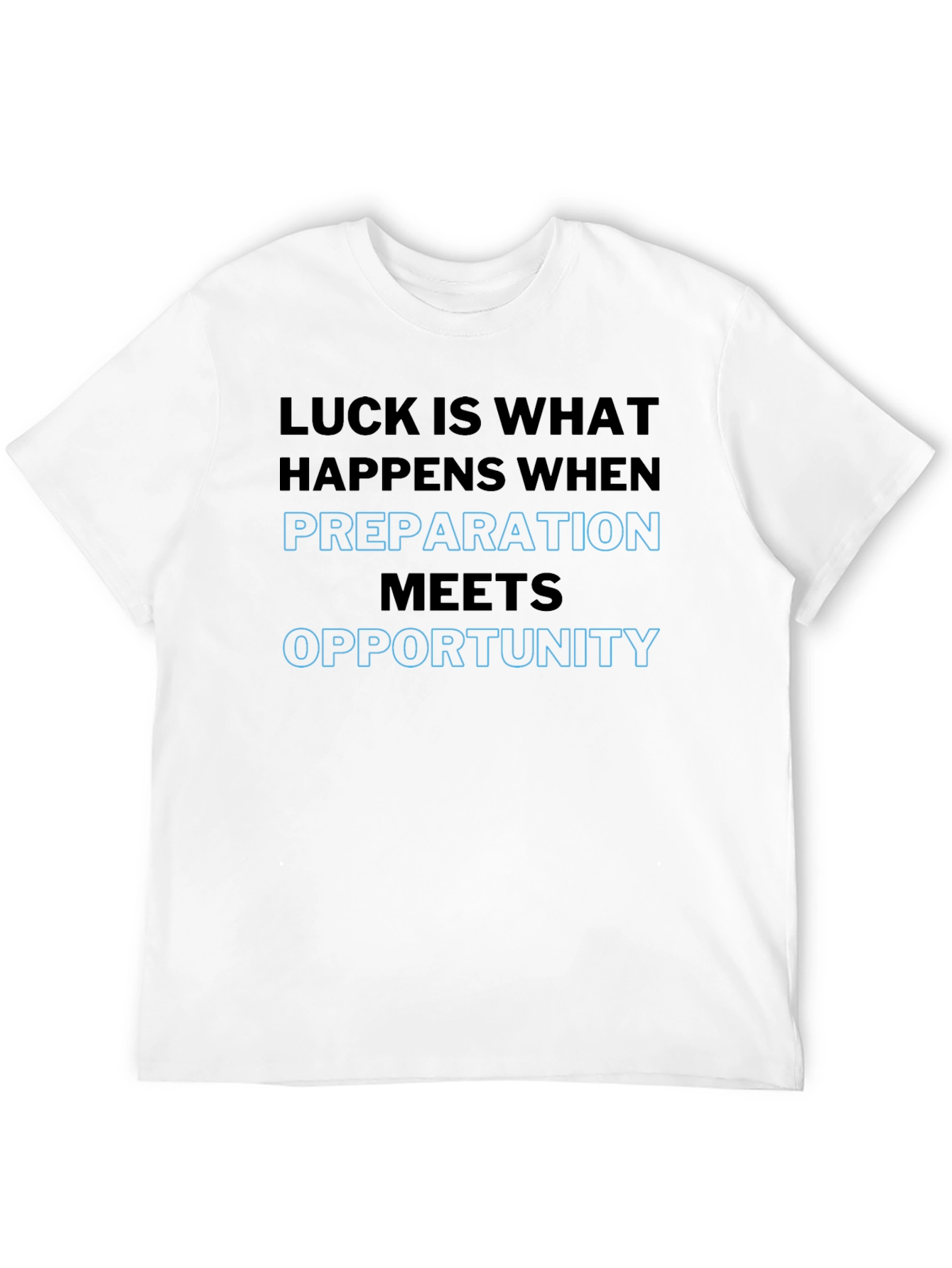 Black Luck is Preparation T-Shirt - Motivational Design view 12