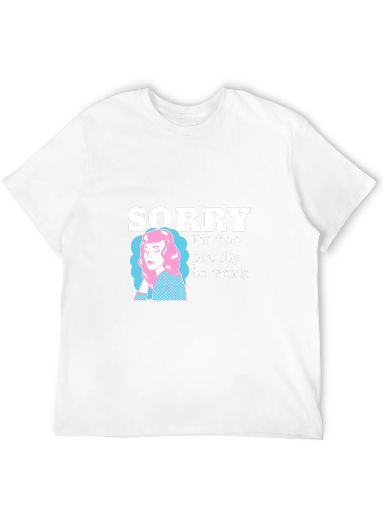 Black Sorry I'm Too Pretty to Work T-Shirt view 12