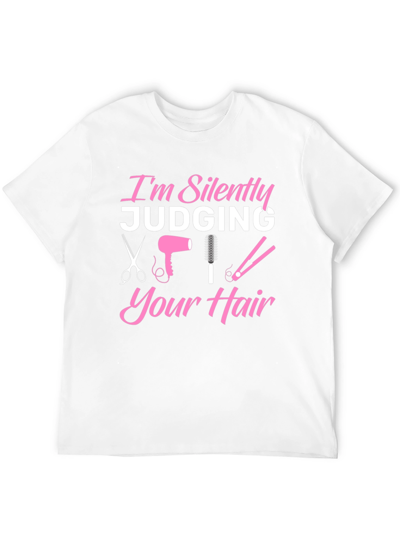 I'm Silently Judging Your Hair T-Shirt - 12