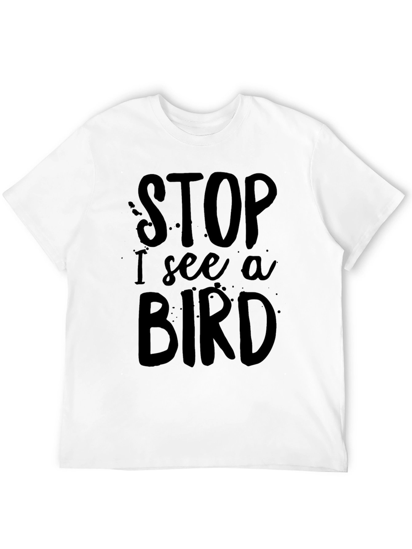 Black Funny 'Stop I See a Bird' Black T-Shirt view 12