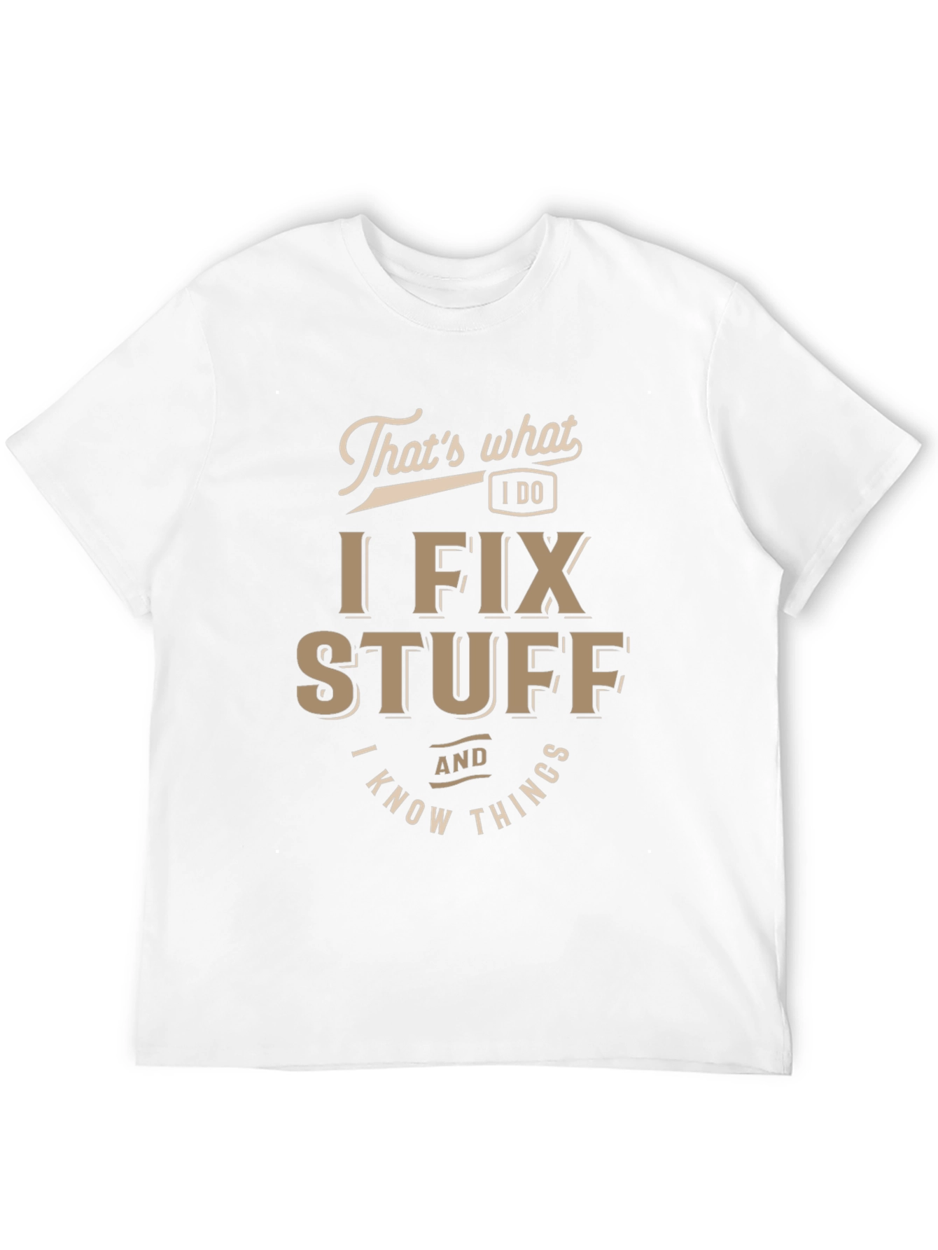 Black I Fix Stuff & Know Things Funny T-Shirt view 12