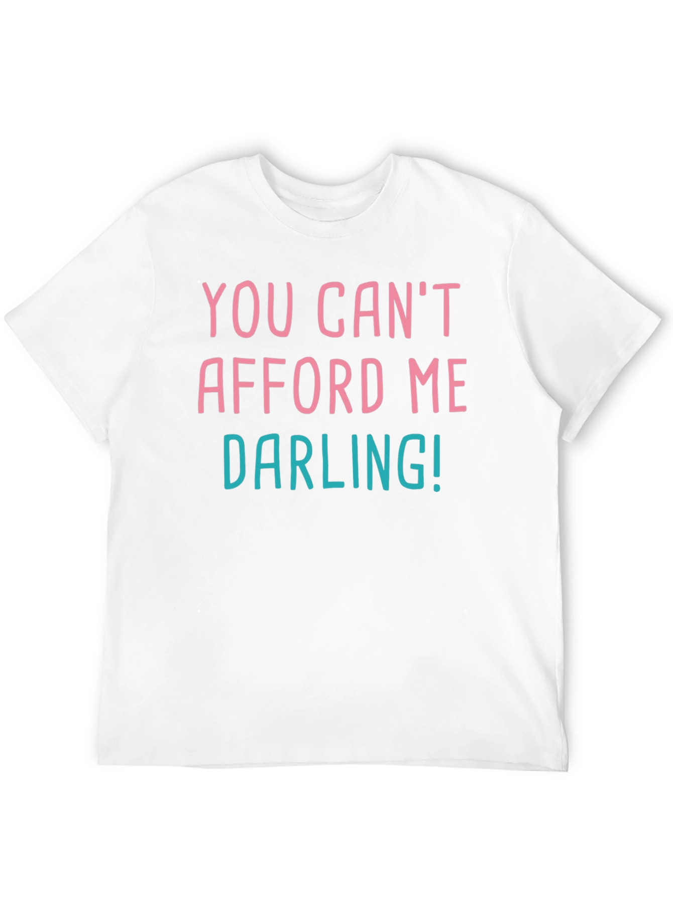 Black You Can't Afford Me Darling! Graphic Tee view 12