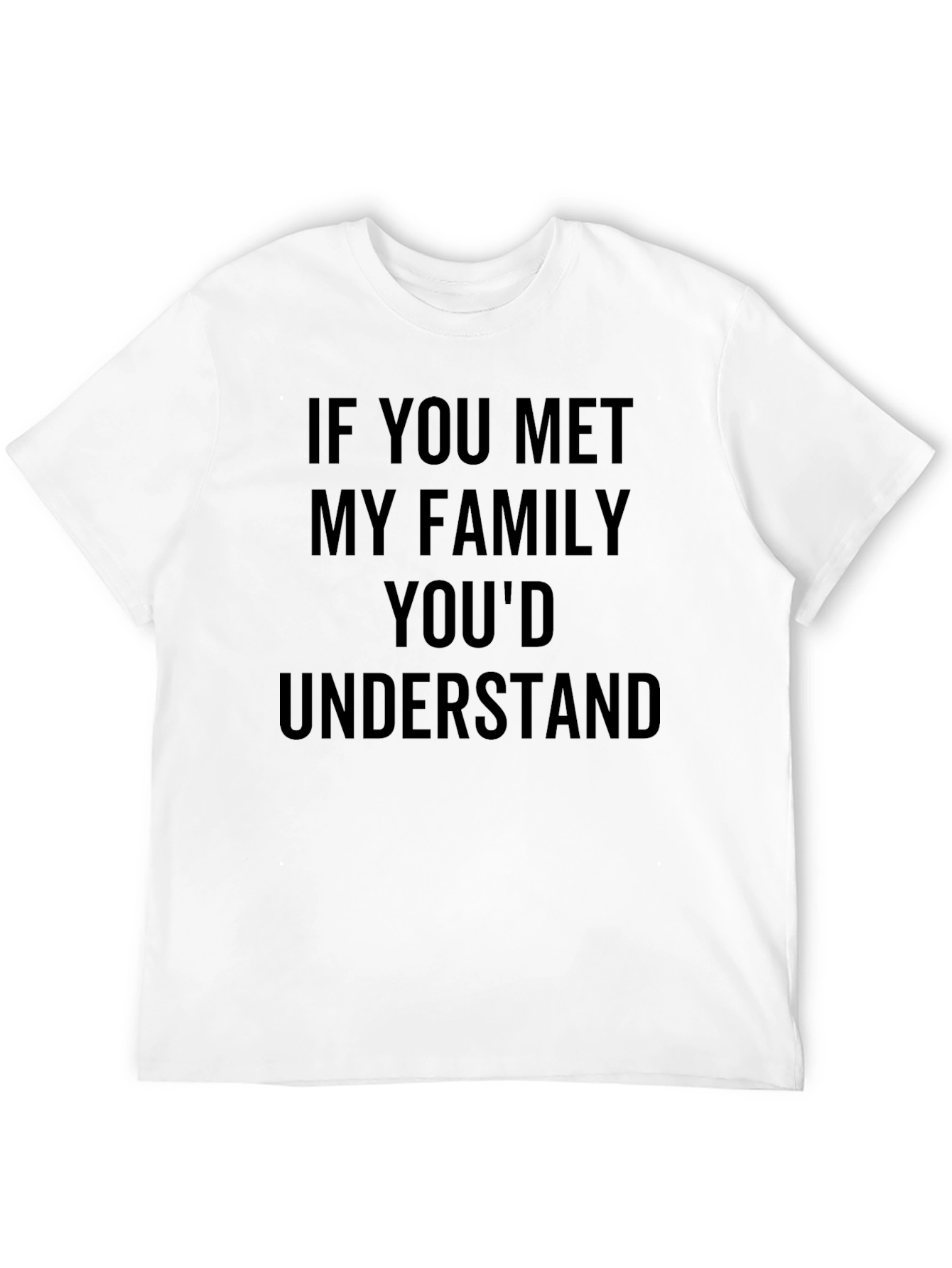 Black Funny Family T-Shirt - 'If You Met My Family'  view 12
