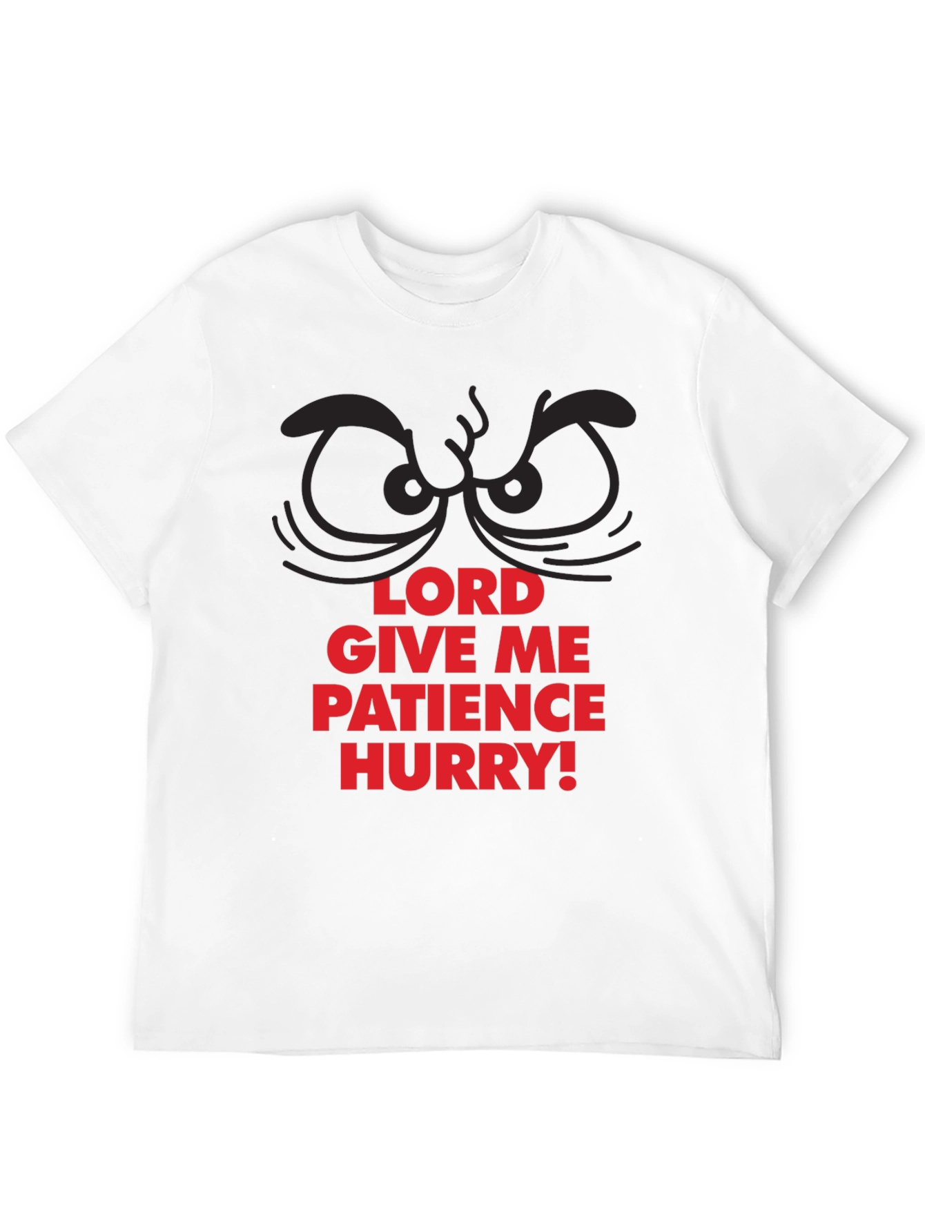 Black Funny Lord Give Me Patience Hurry! T-Shirt view 12