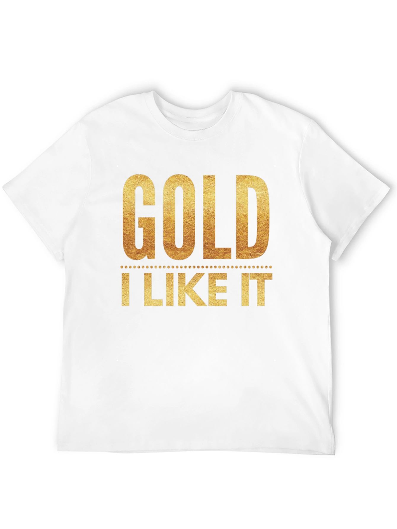 Black Gold I Like It T-Shirt - Stylish Graphic Tee view 12