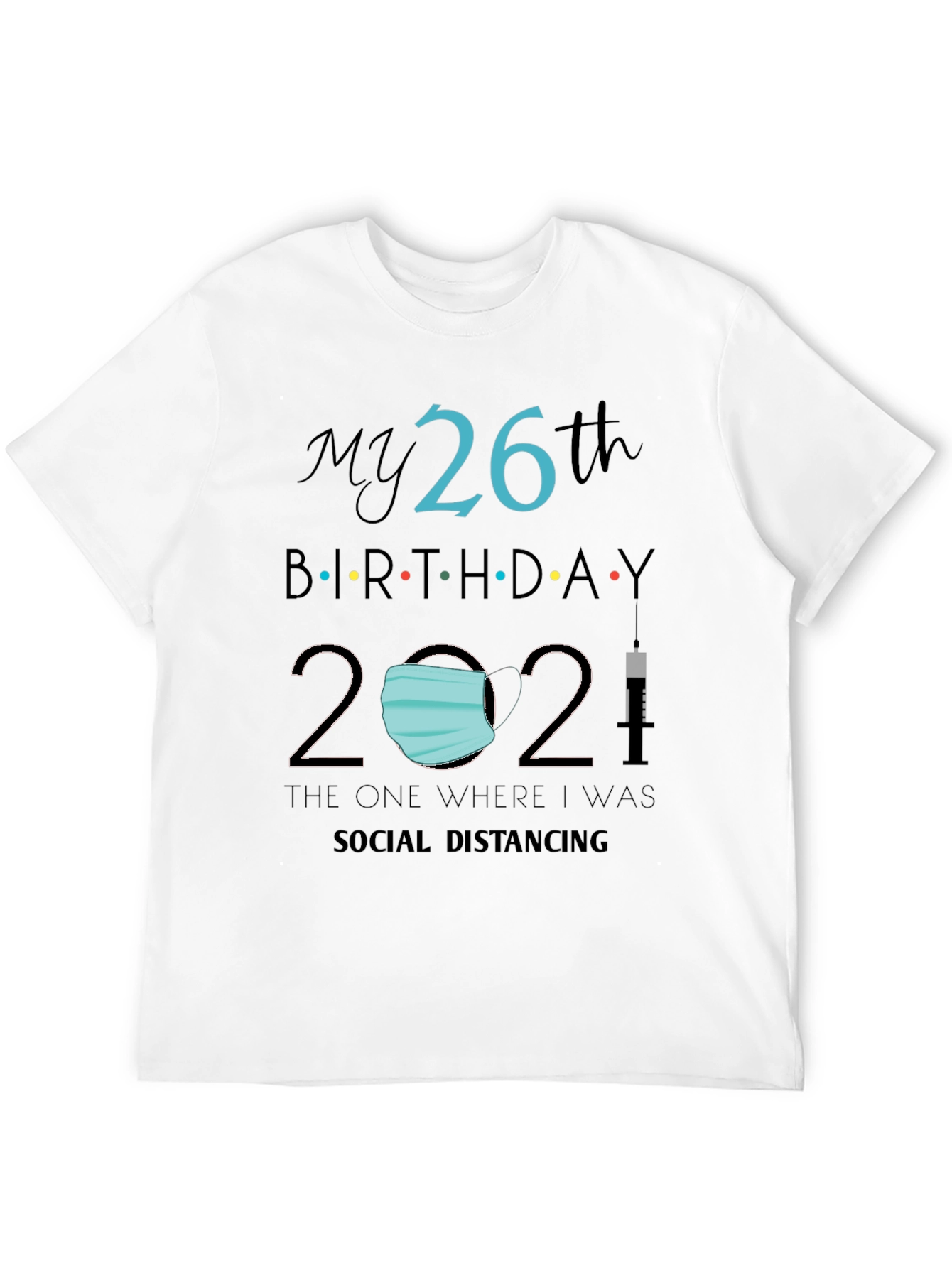 Black My 26th Birthday 2021 Social Distancing Tee view 12
