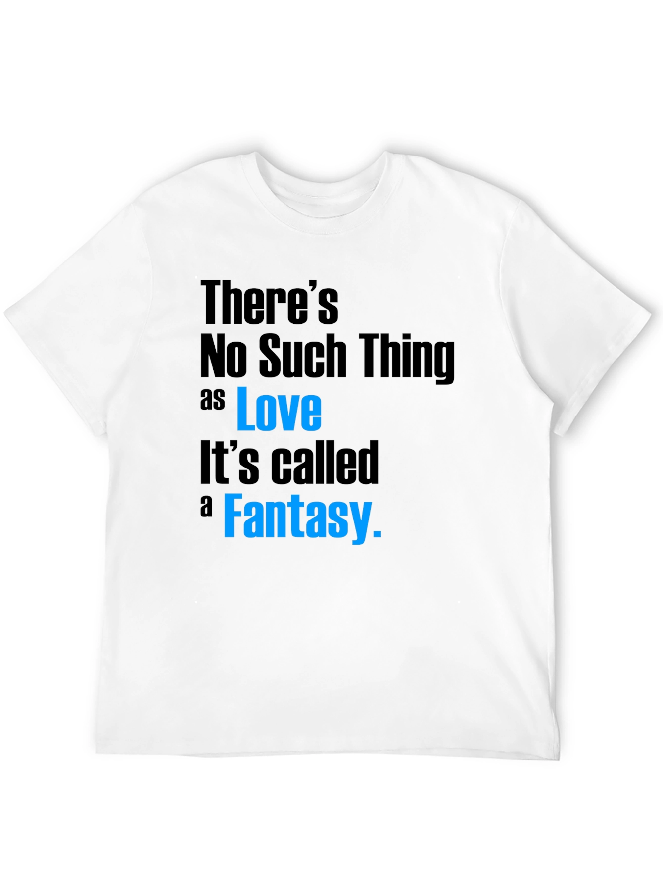 Black There's No Such Thing as Love T-Shirt view 12