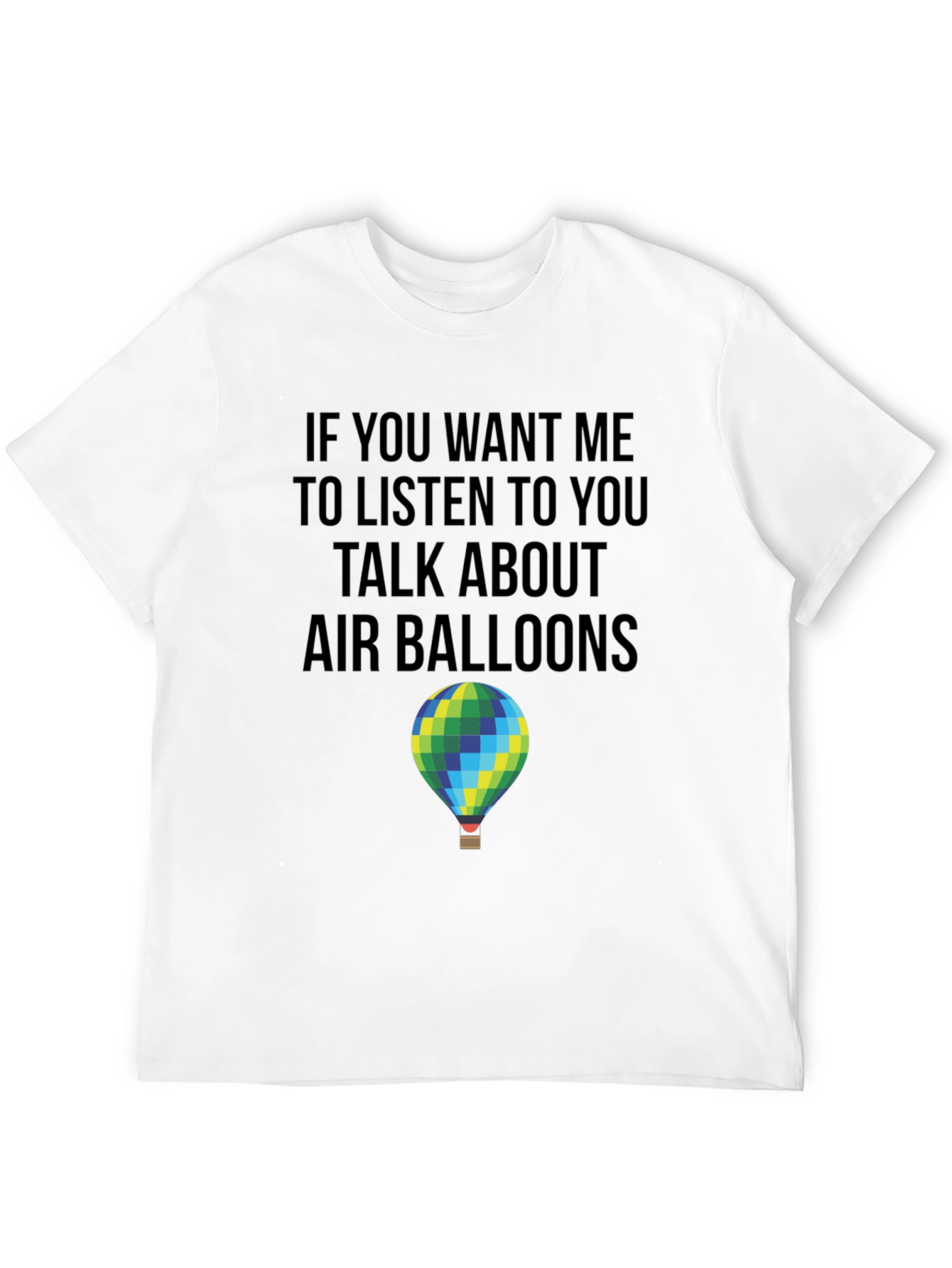 Black Air Balloon T-Shirt: Listen to You Graphic Tee view 12