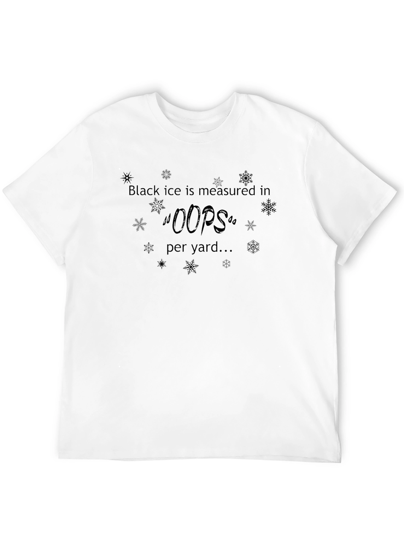 Black Black Ice Oops Per Yard T-Shirt Funny Winter Graphic Tee view 12