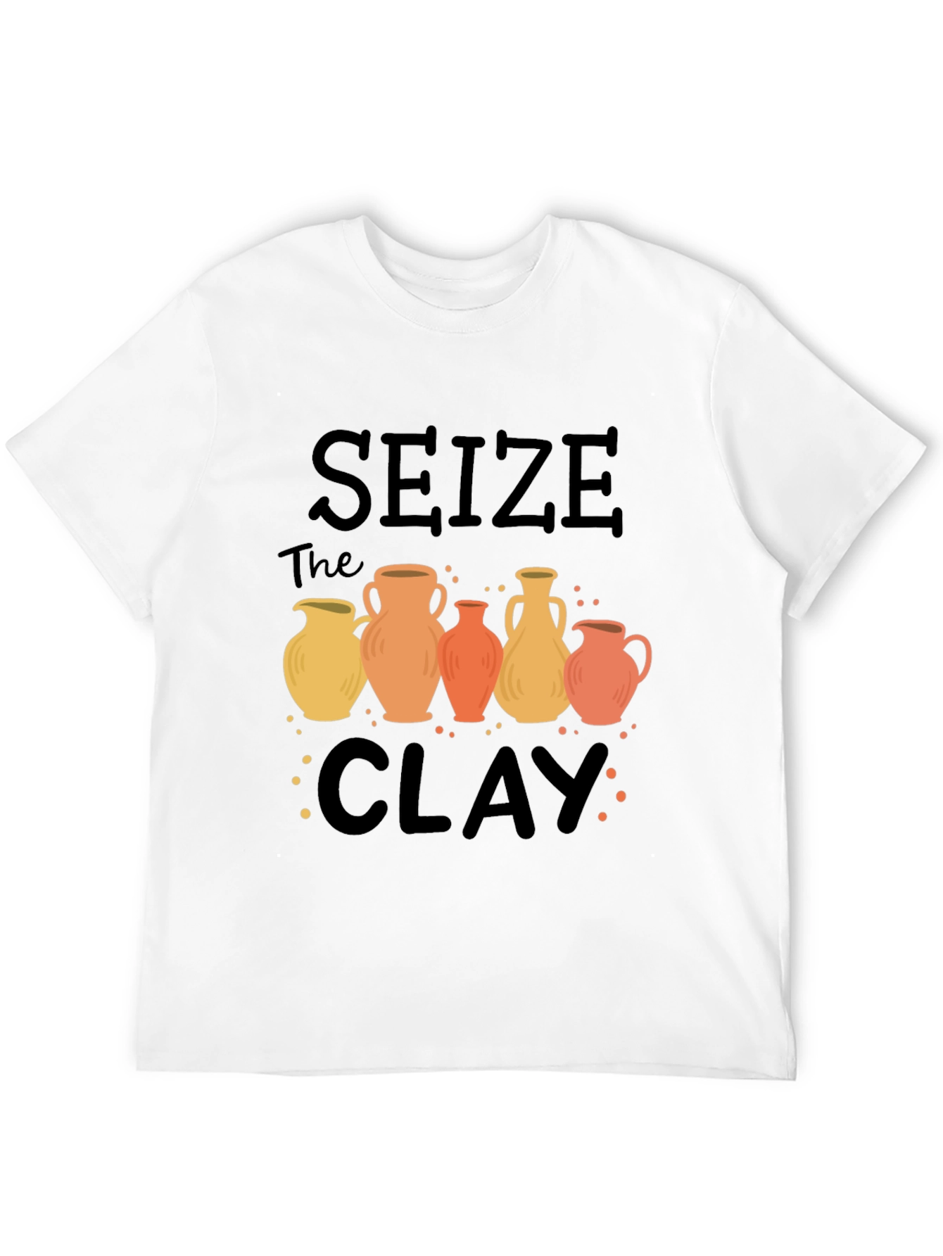 Black Seize The Clay Pottery T-Shirt view 12