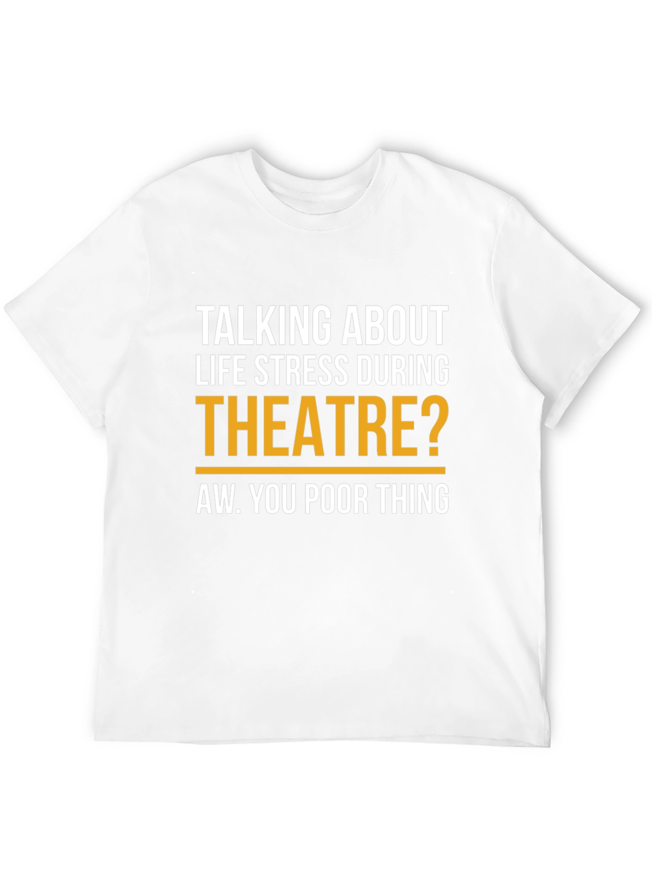 Black Theatre Stress T-Shirt - Funny Drama Lover Tee view 12