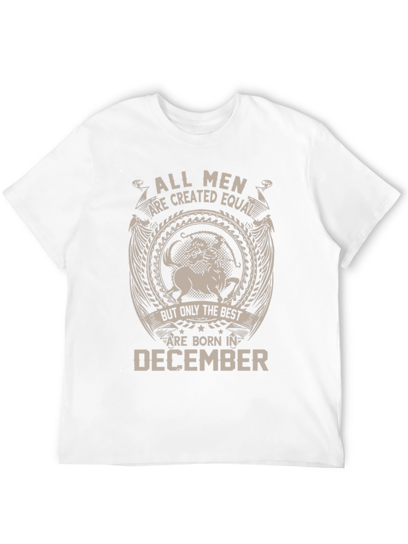 All Men Are Created Equal - December Birthday T-Shirt - 12