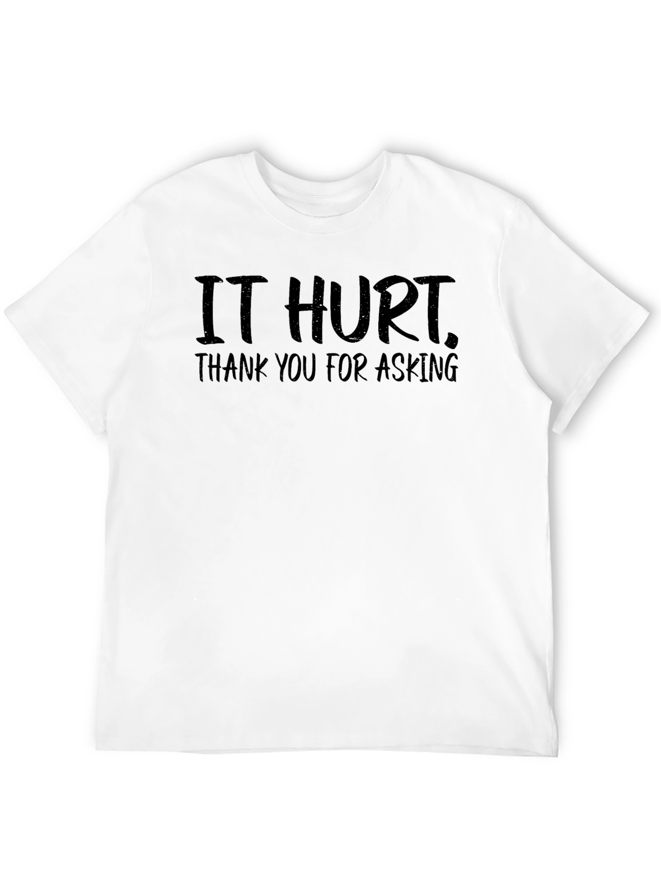 Black It Hurt T-Shirt - Funny Sarcastic Tee view 12