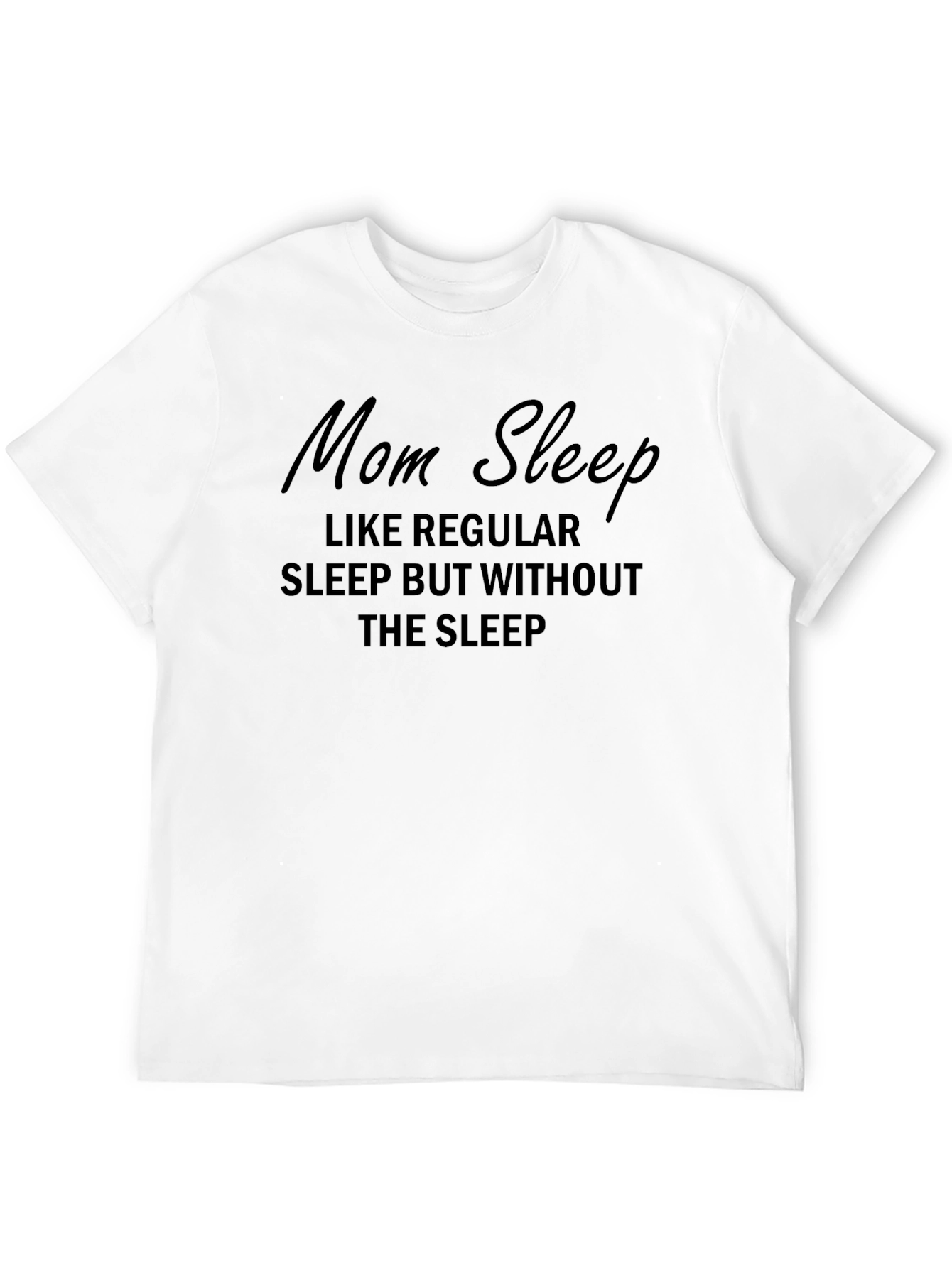 Black Mom Sleep T-Shirt - Funny Sleep Deprived Tee view 12