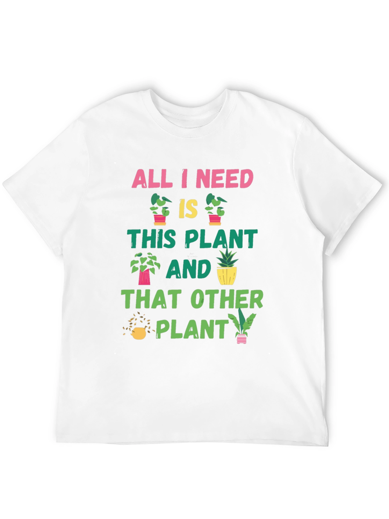Black Plant Lover T-Shirt: All I Need Is Plants view 12