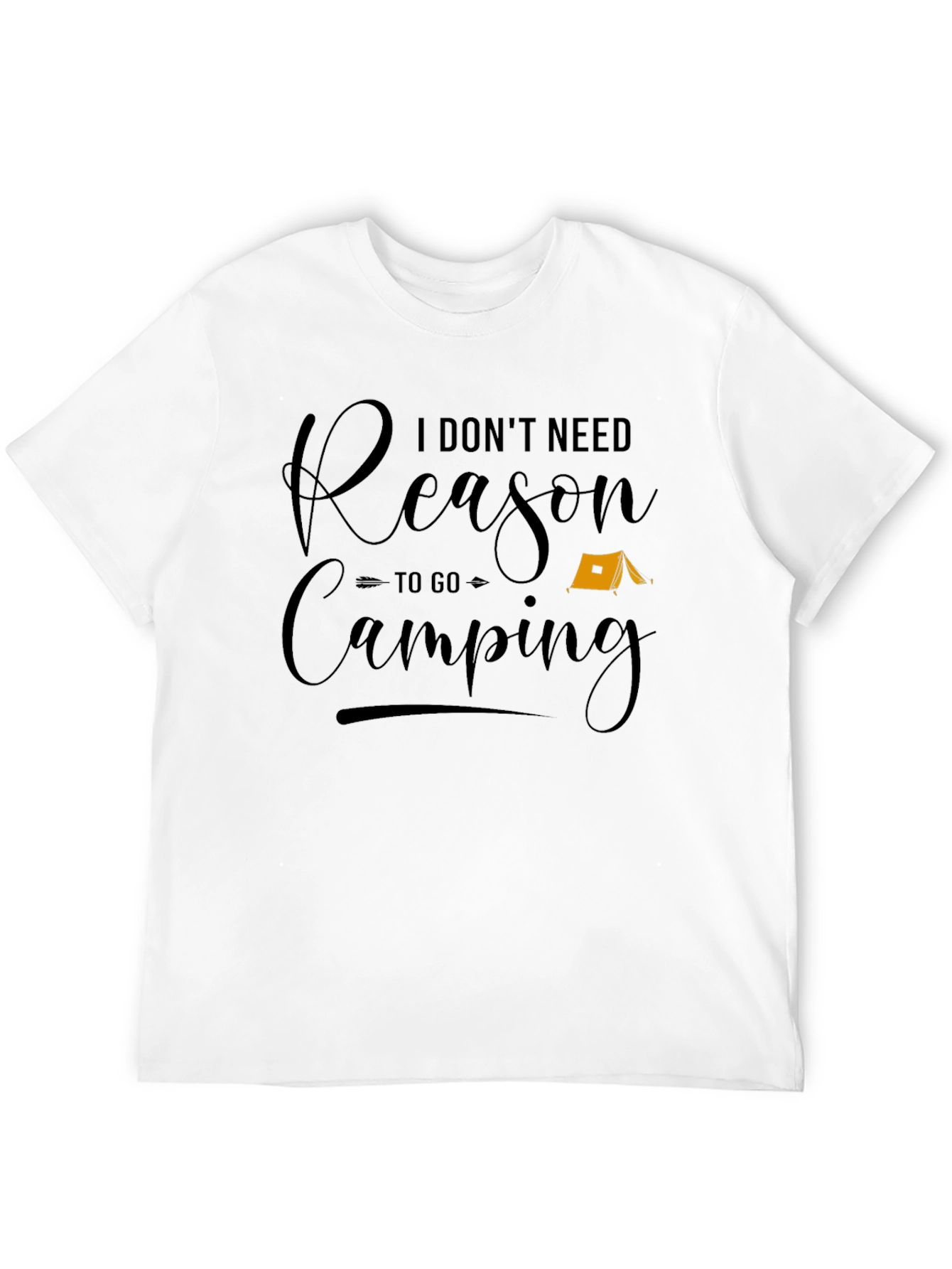 Black Funny Camping T-Shirt - I Don't Need a Reason view 12