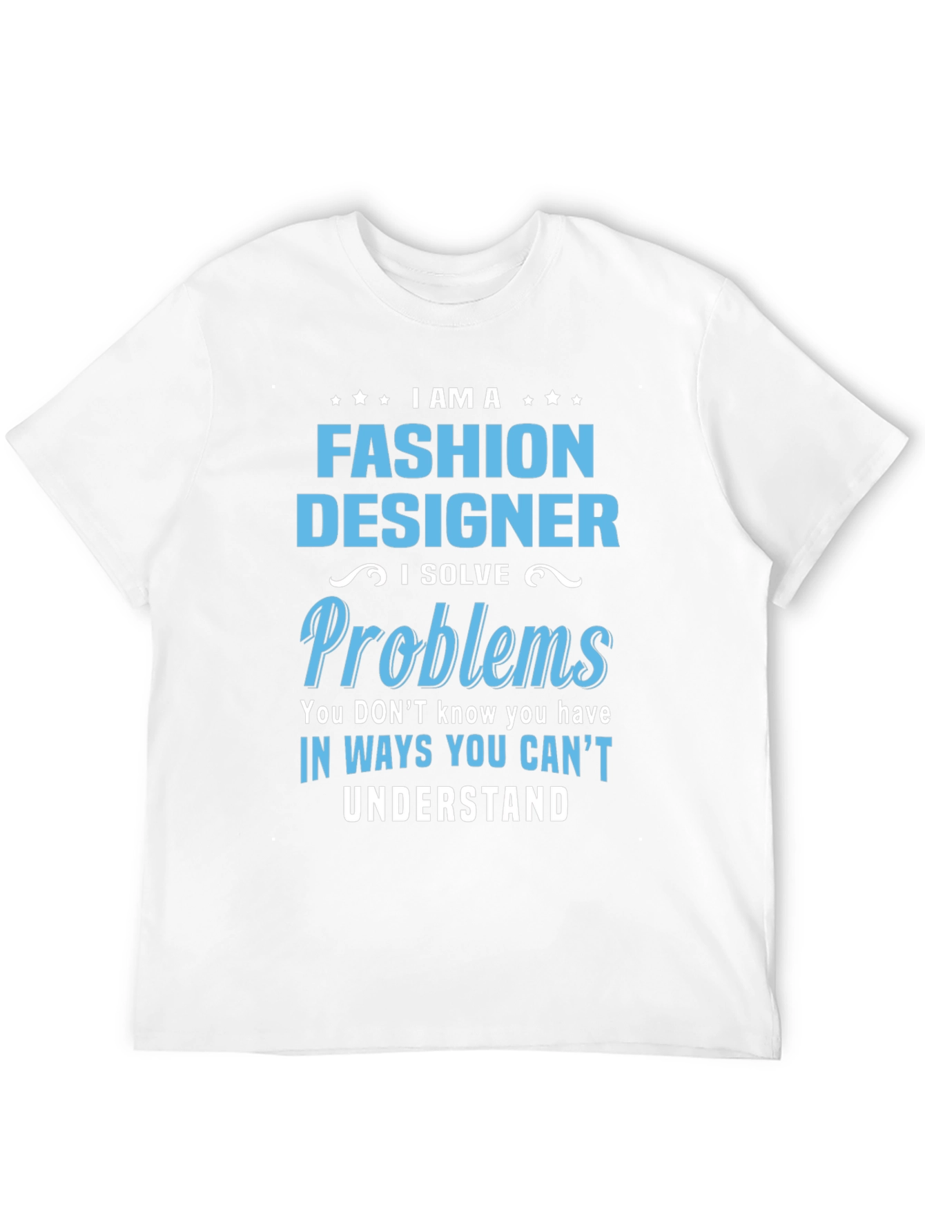 Black Fashion Designer T-Shirt - I Solve Problems view 12