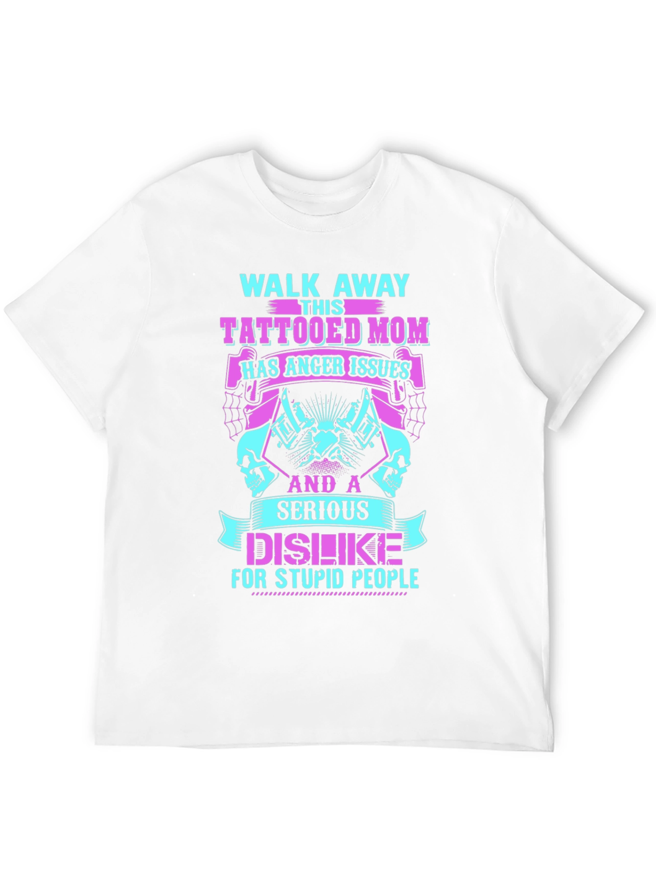 Tattooed Mom T-Shirt - Anger Issues, Serious Dislike - 12