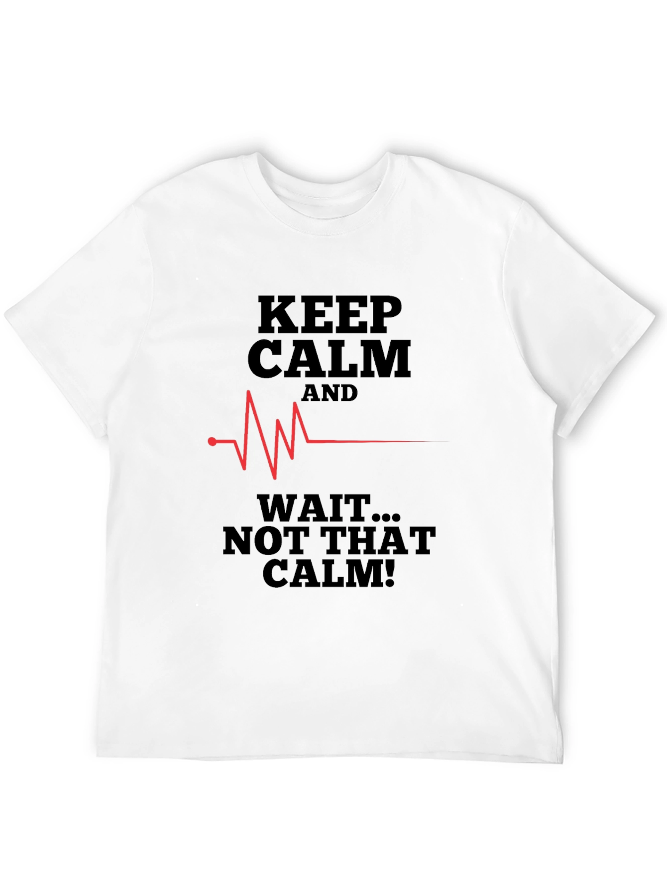 Black Keep Calm, Not That Calm T-Shirt - Funny Graphic Tee view 12