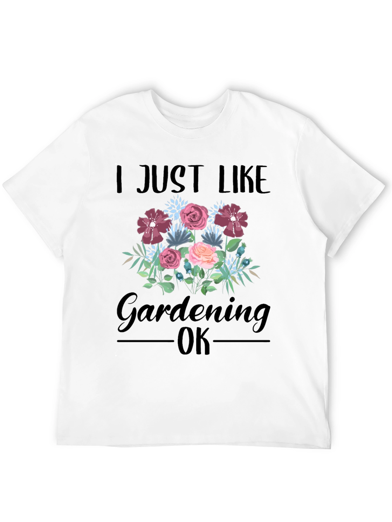 Black I Just Like Gardening OK T-Shirt view 12