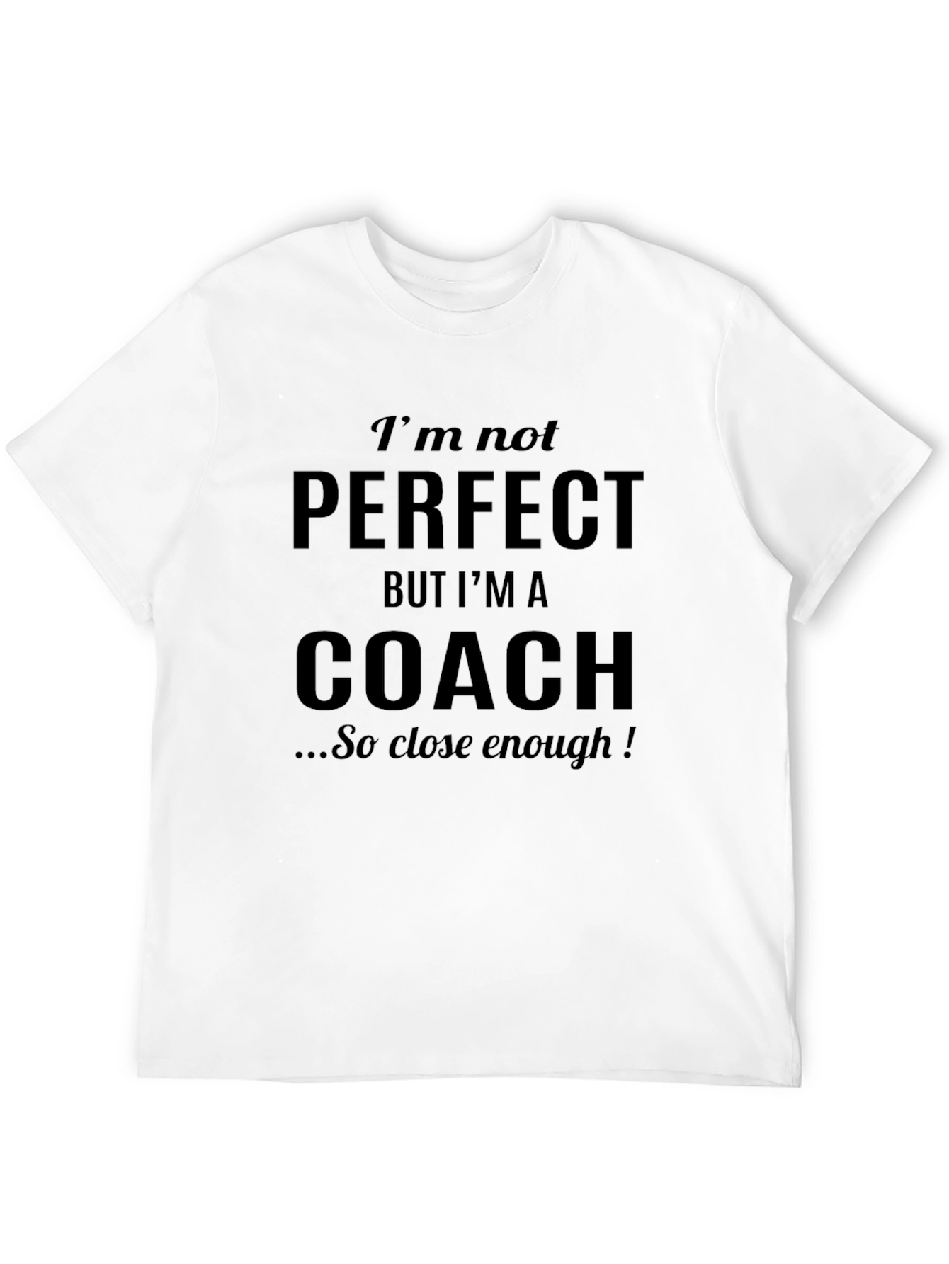 Black Funny Coach T-Shirt - I'm Not Perfect Design view 12