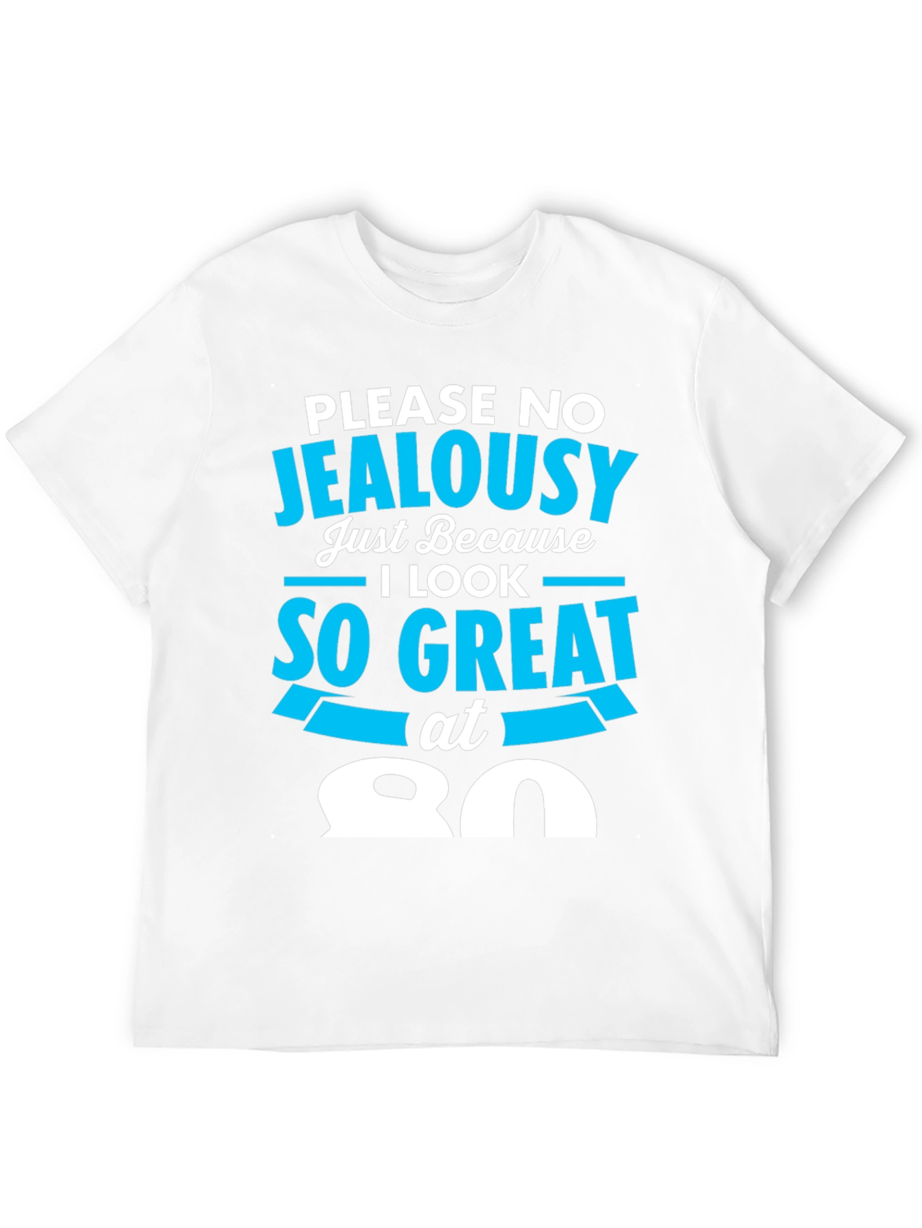 Black 80th Birthday T-Shirt - Please No Jealousy view 12