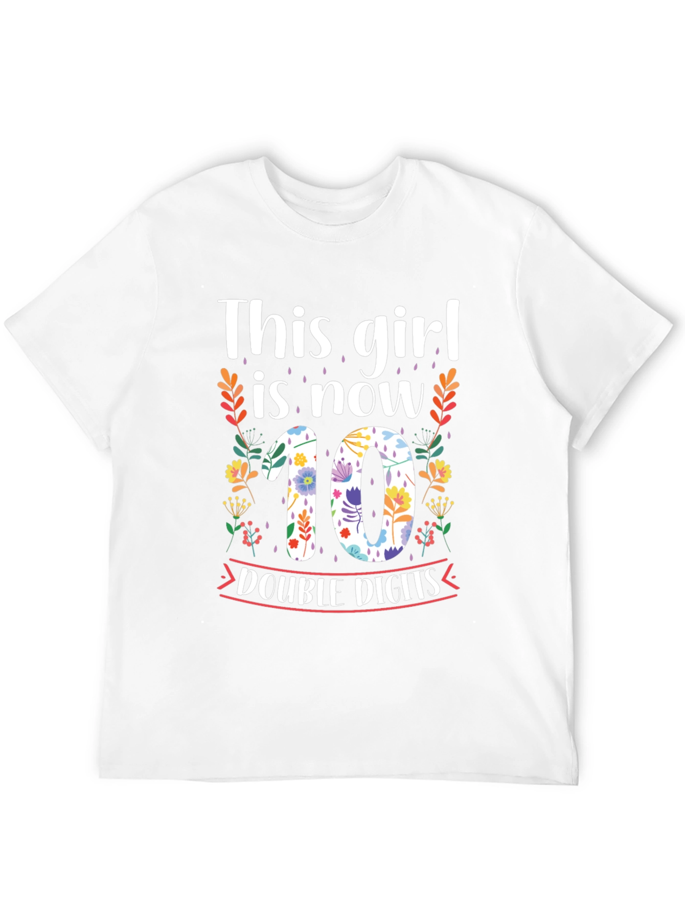 This Girl is Now 10 Double Digits Birthday Shirt - 12