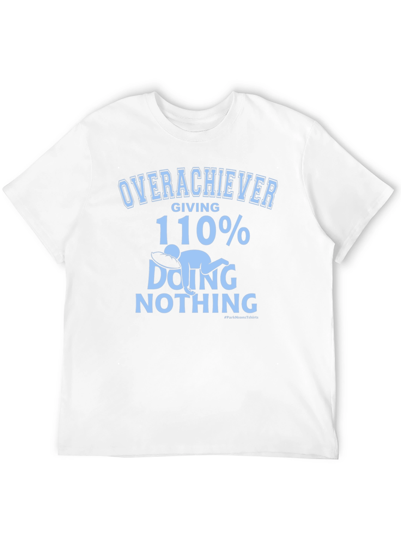 Black Overachiever 110% Doing Nothing Graphic Tee view 12