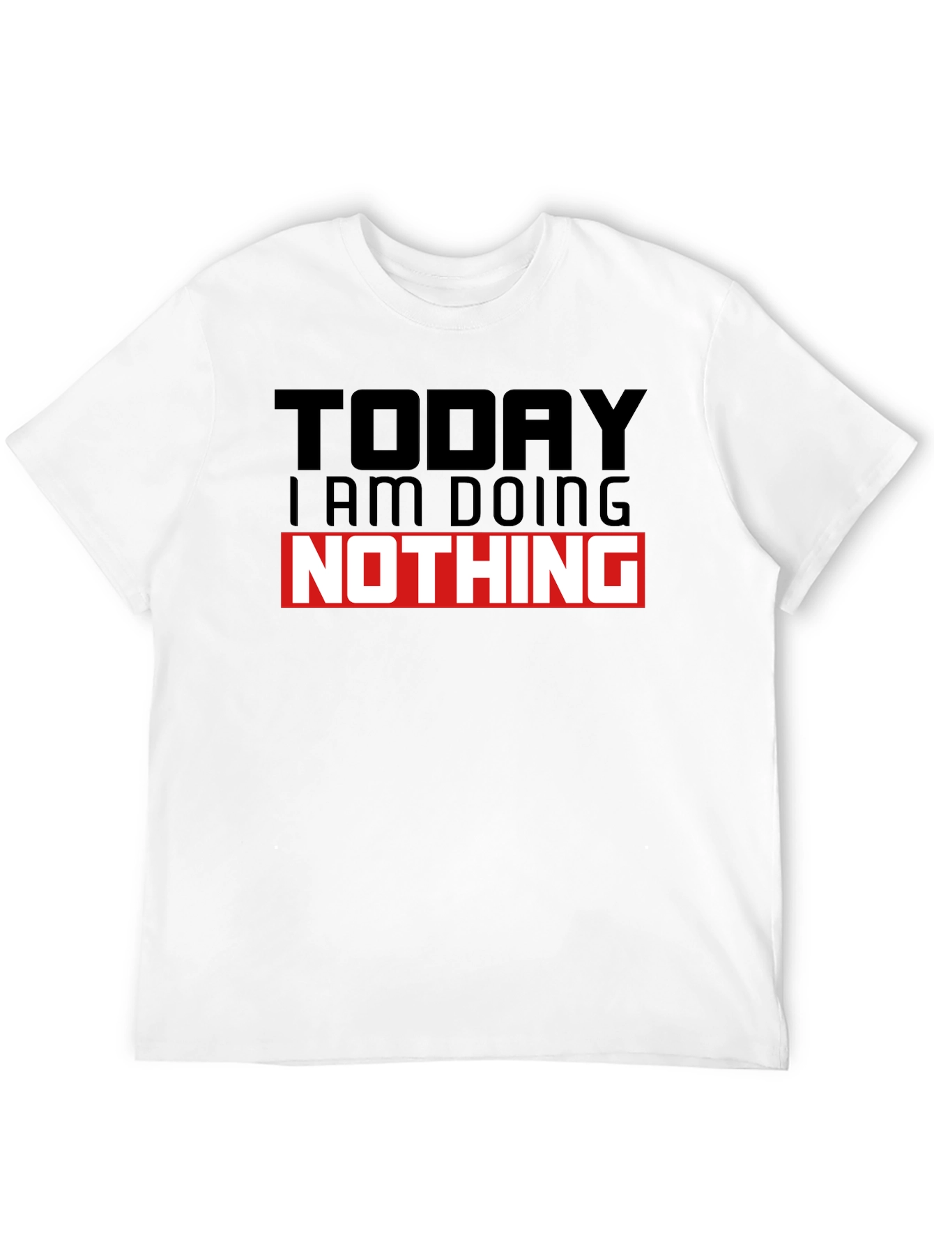 Black Today I am Doing Nothing T-Shirt view 12