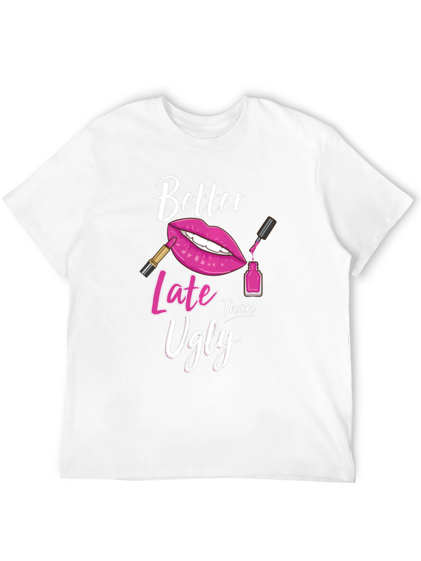 Better Late Than Ugly Graphic Tee - 12