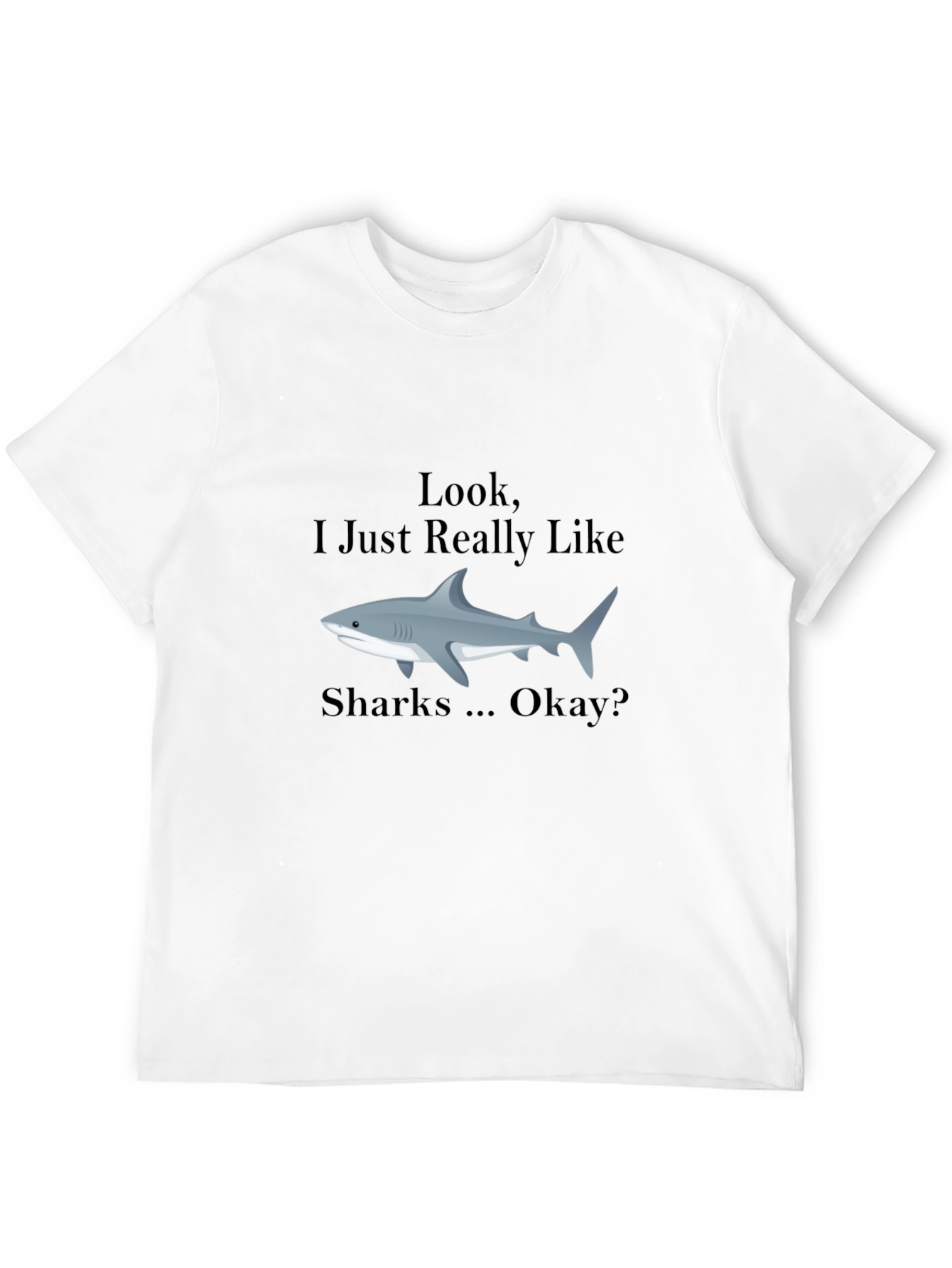 Black Shark Lover T-Shirt - "Look, I Just Really Like Sharks" view 12