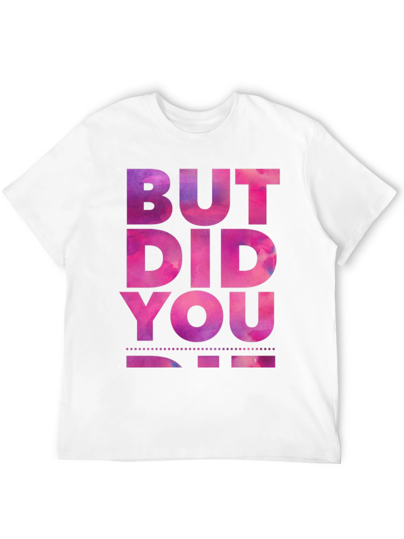 Black But Did You Die? Graphic Tee view 12