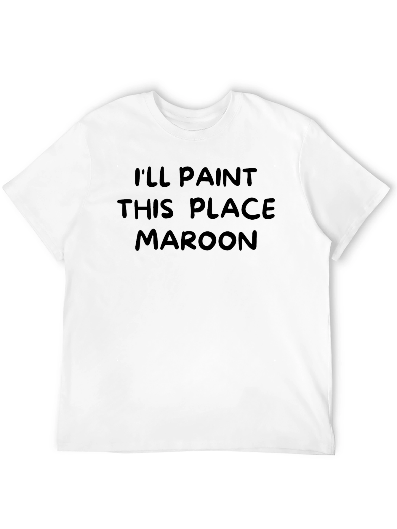 Black I'll Paint This Place Maroon Funny Graphic T-Shirt view 12