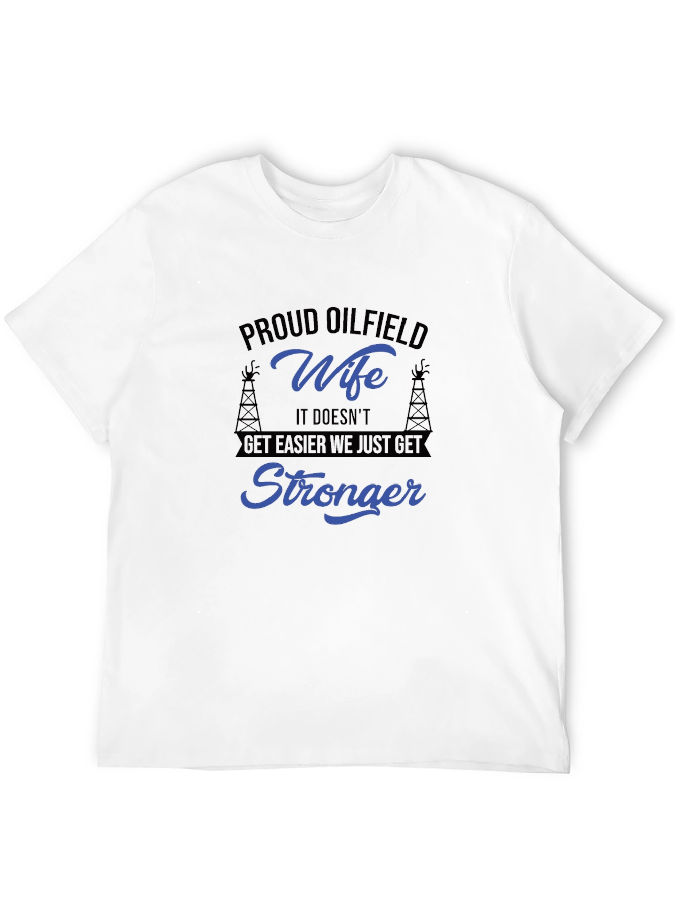 Proud Oilfield Wife T-Shirt - 12