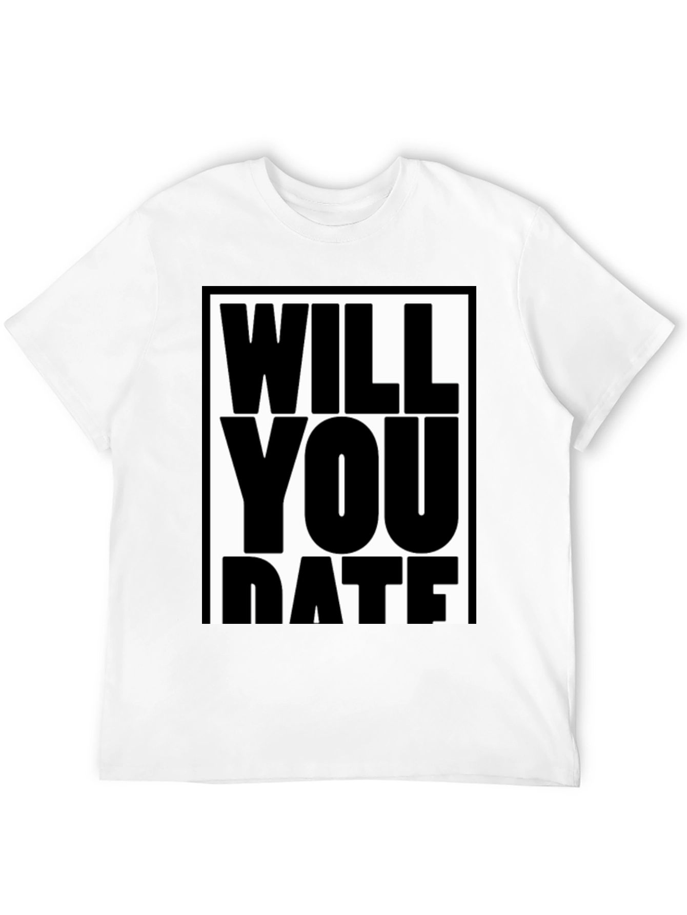 Black Funny Will You Date Graphic Tee Shirt view 12