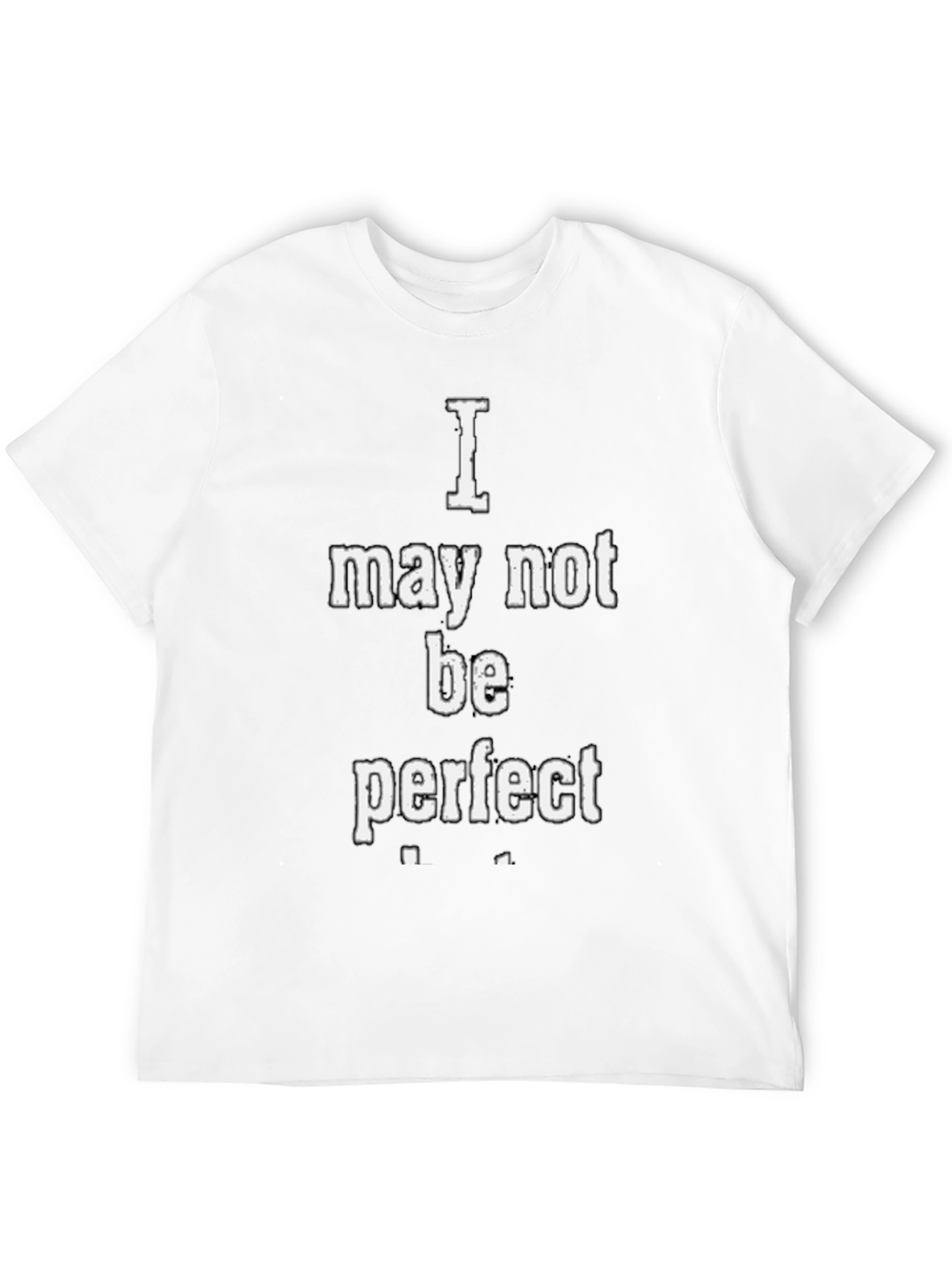 Black I May Not Be Perfect Men's Graphic T-Shirt view 12