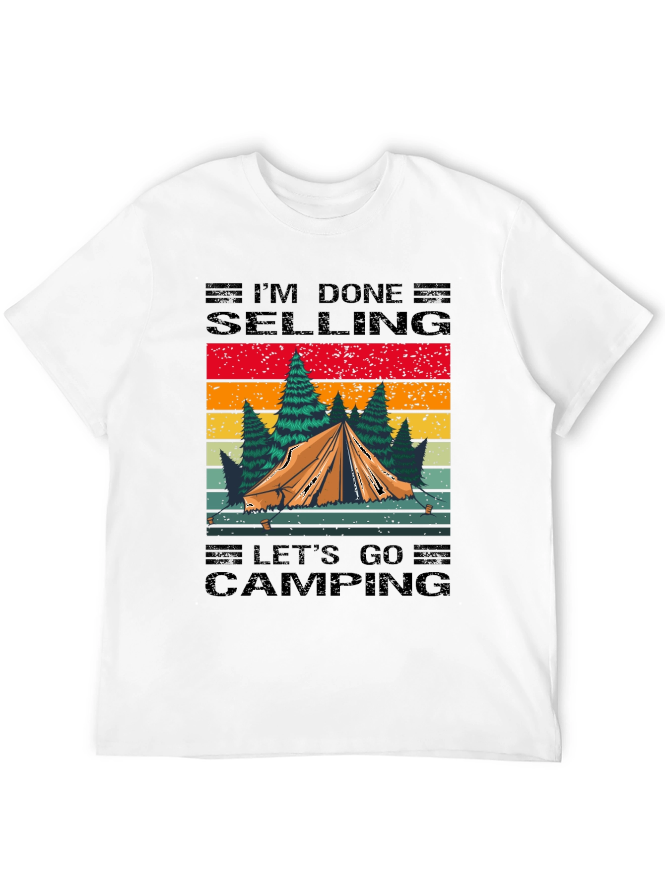Black Camping T-Shirt: I'm Done Selling, Let's Go Camping! view 12